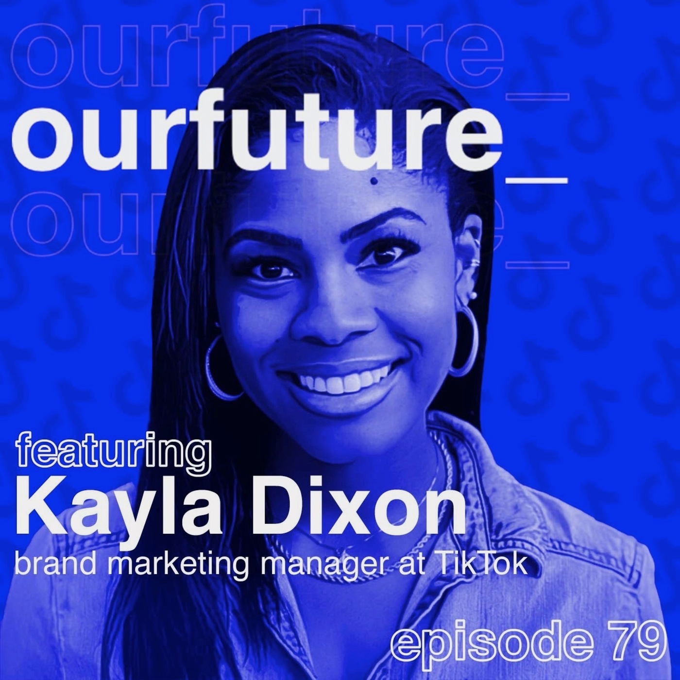 #79 Kayla Dixon, Brand Marketing Manager at TikTok, on Authenticity and Activating Advocates