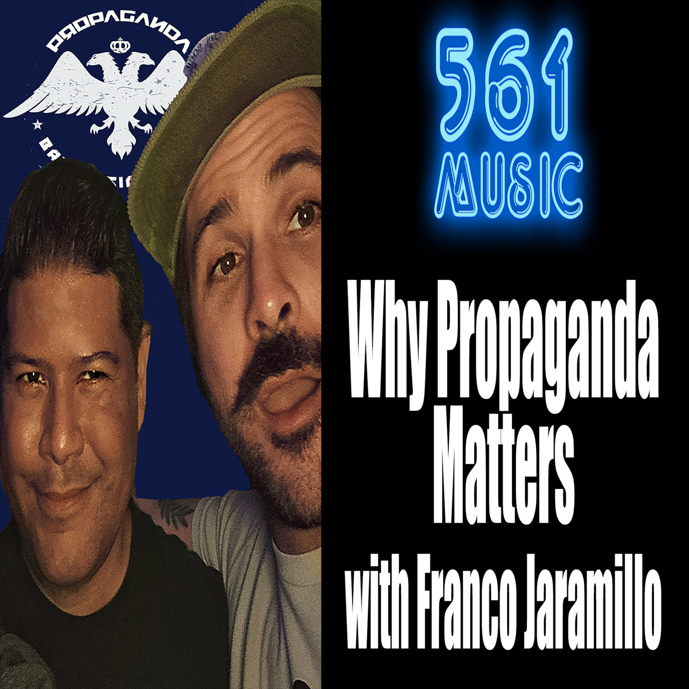 Why Propaganda Matters With Franco Jaramillo