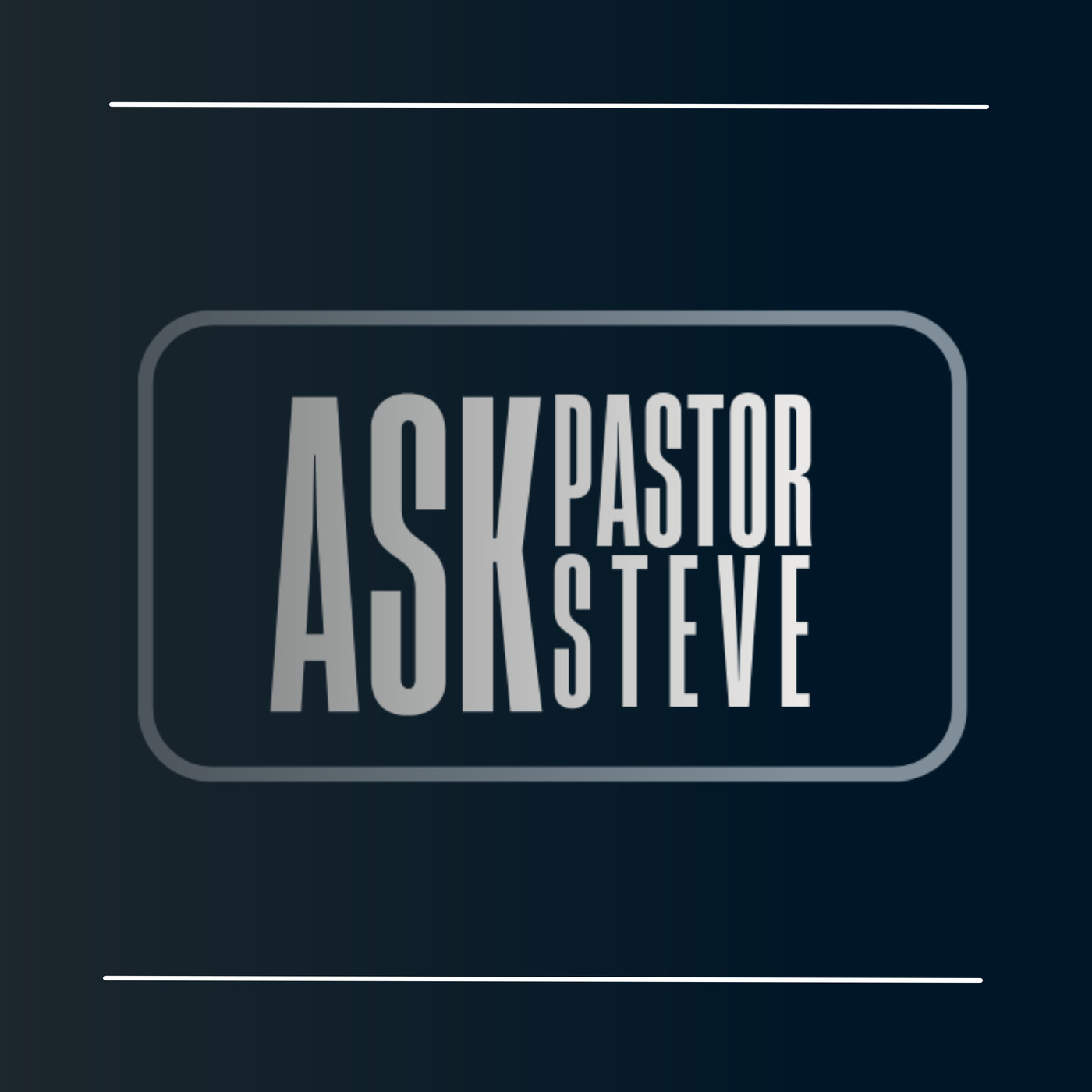 Ask Pastor Steve: A Theology of Prayer — Ask Pastor Steve Ep. 83