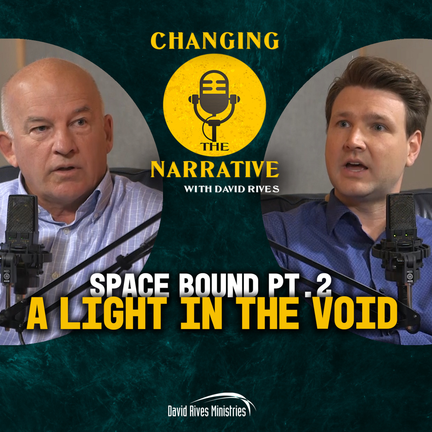 Space Bound pt 2: A Light In The Void | Changing the Narrative with David Rives