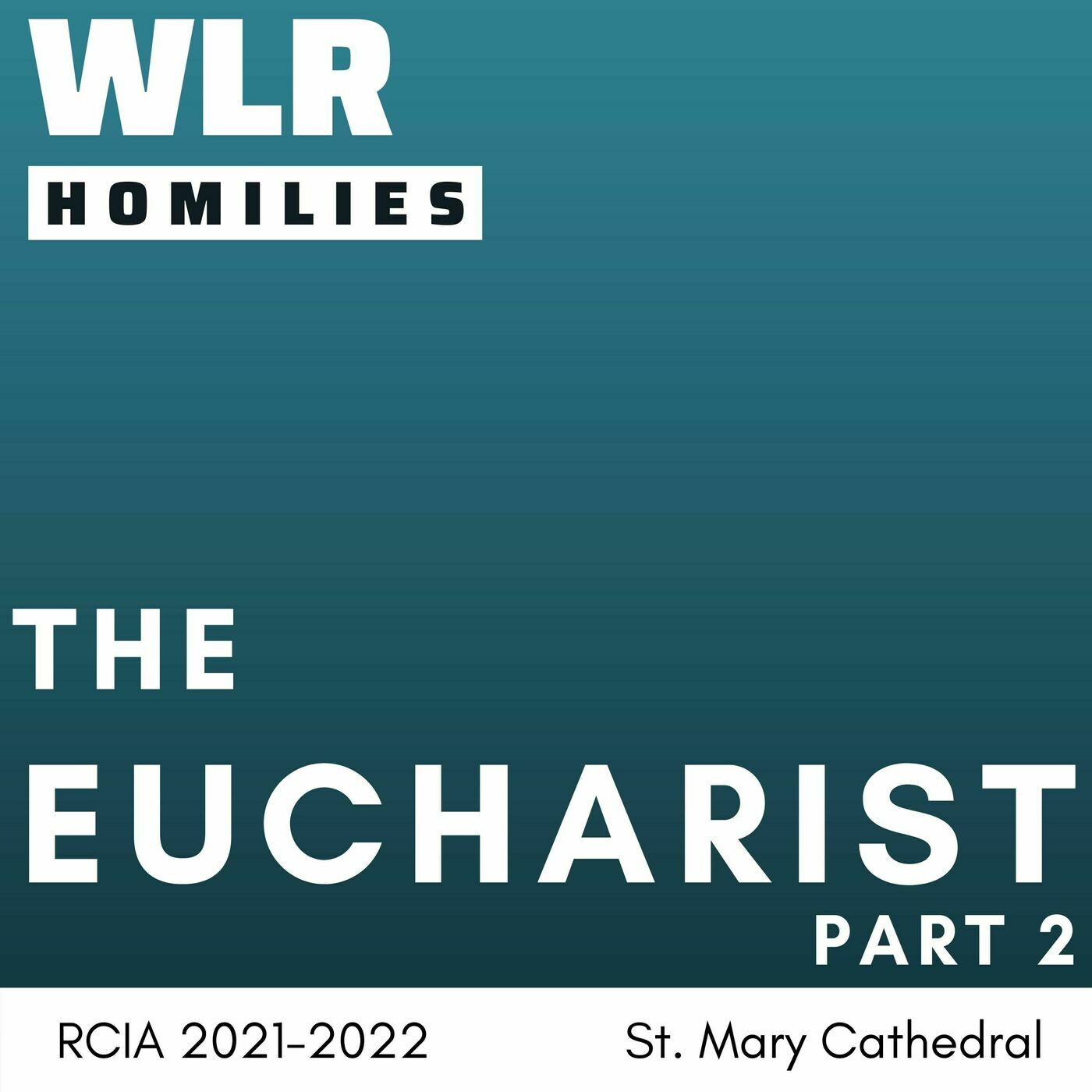 RCIA: The Eucharist Part 2 + Sacraments