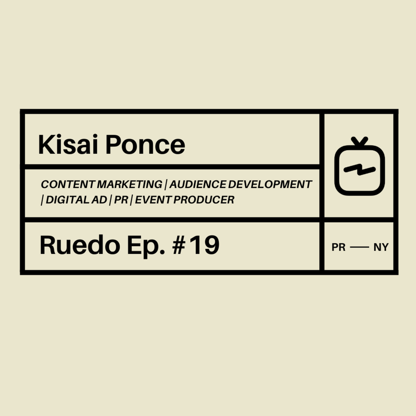 Ep. 19- Kisai Ponce