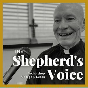 The Shepherd's Voice with Archbishop George J. Lucas