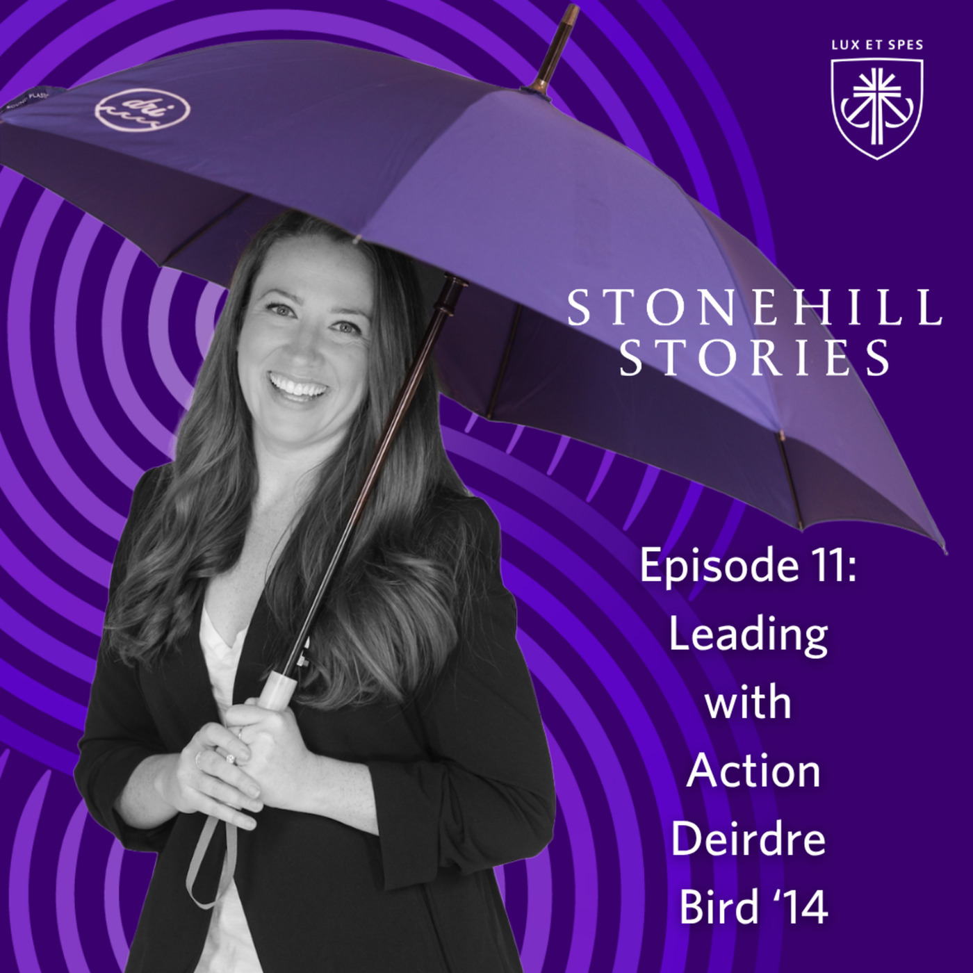 Episode 11 - Leading with Action: Deirdre Bird '14