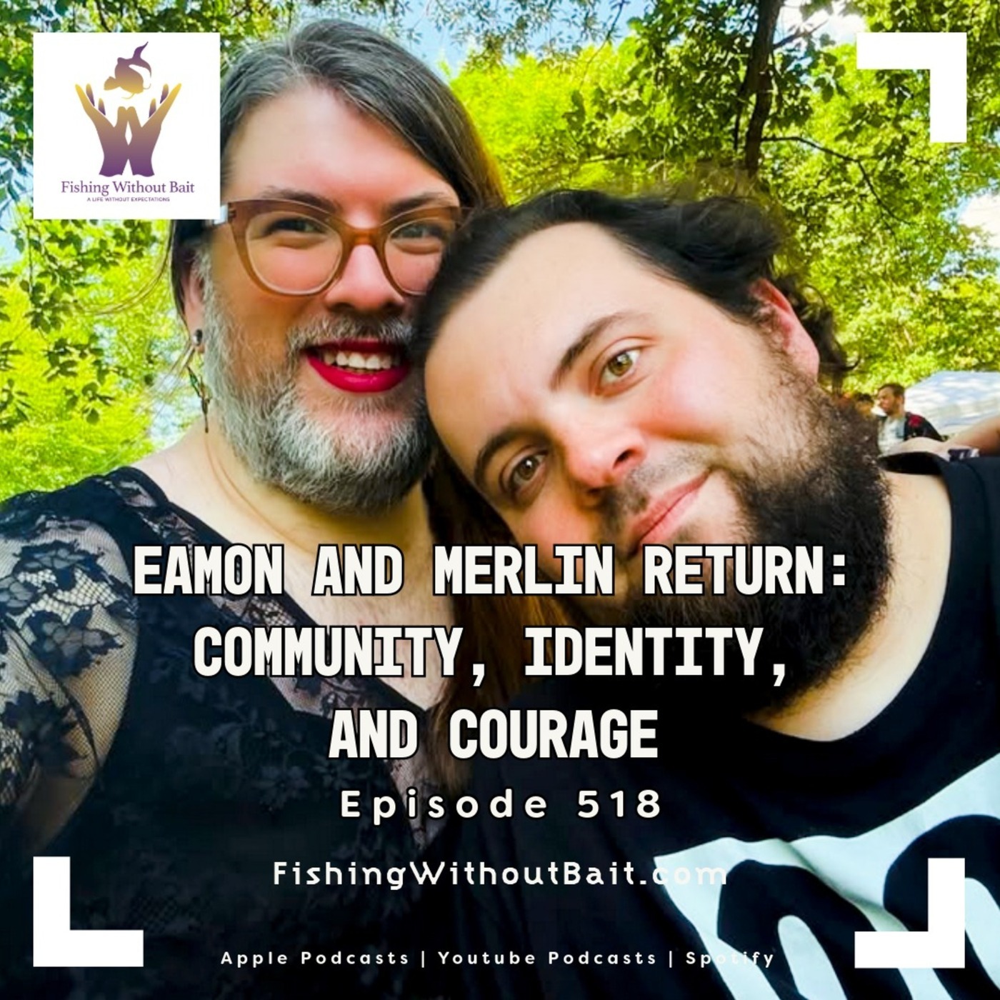 Eamon and Merlin Return: Community, Identity, and Courage | Episode 518