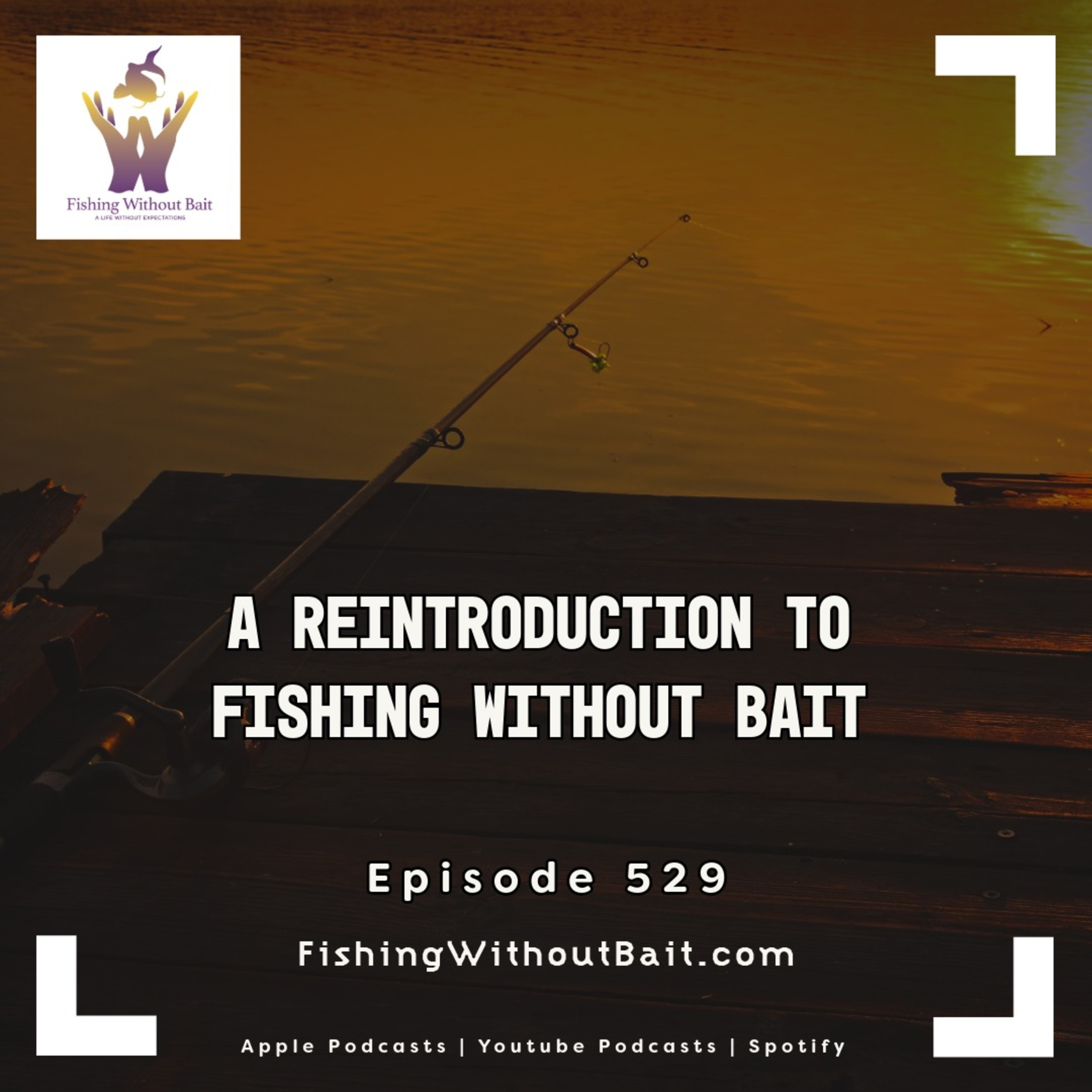 Fishing Without Bait: A Full Impact Mindfulness Podcast