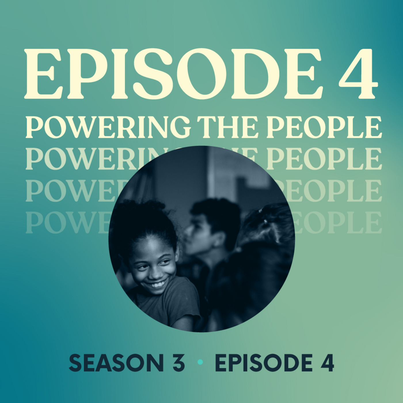 Episode 4: Powering the People