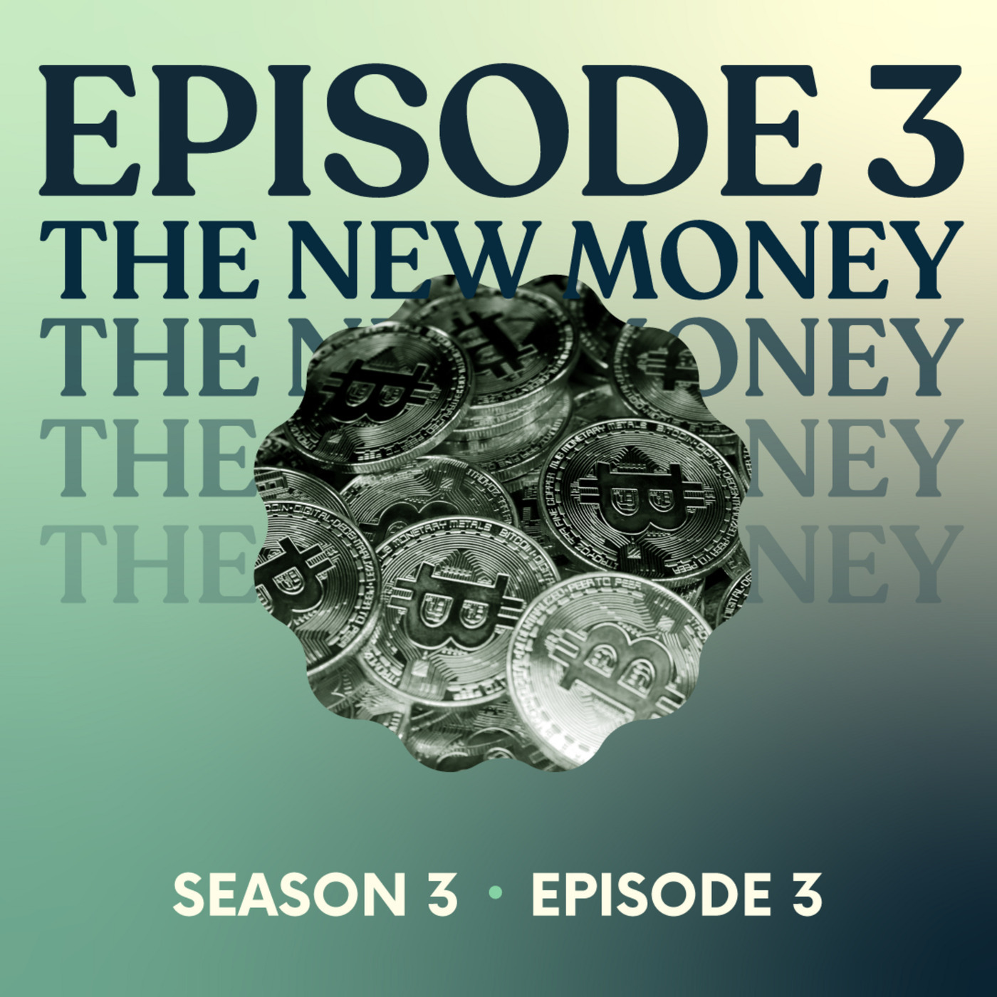 Episode 3: The New Money