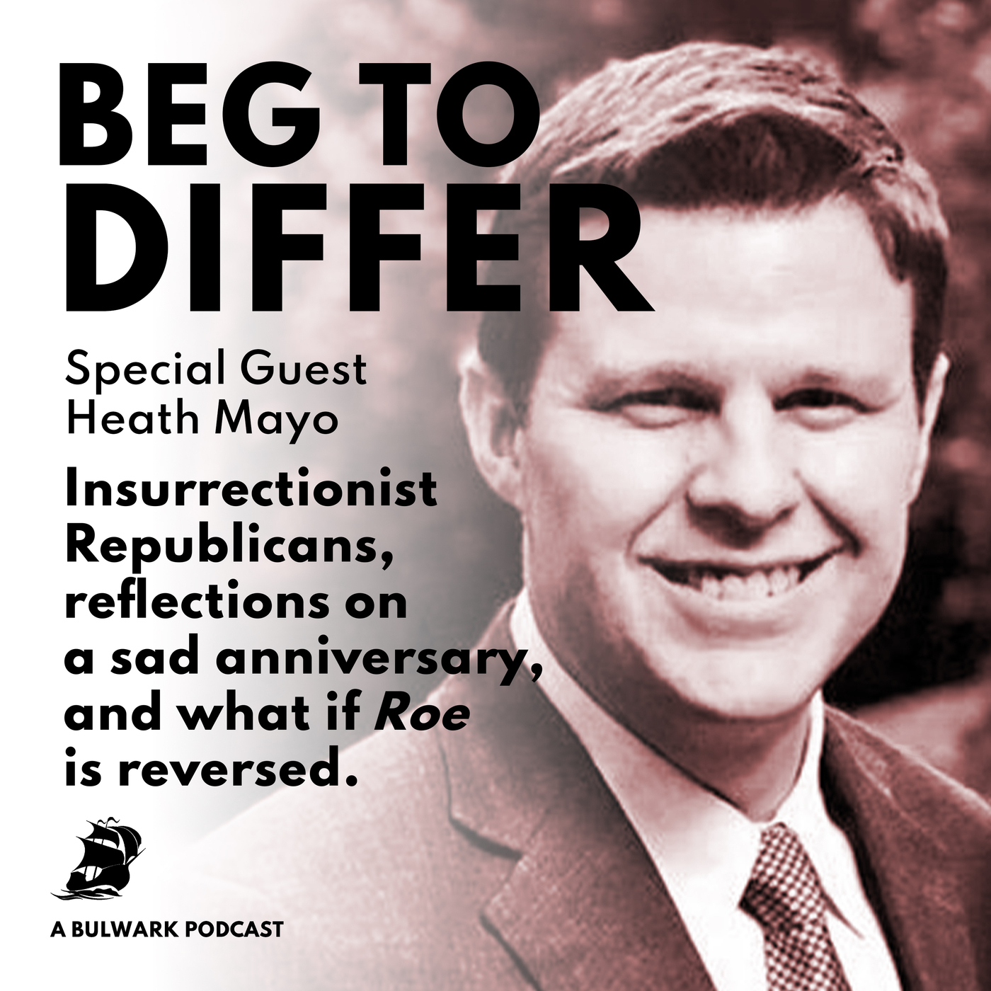 Insurrectionist Republicans, reflections on a sad anniversary, and what if Roe is reversed