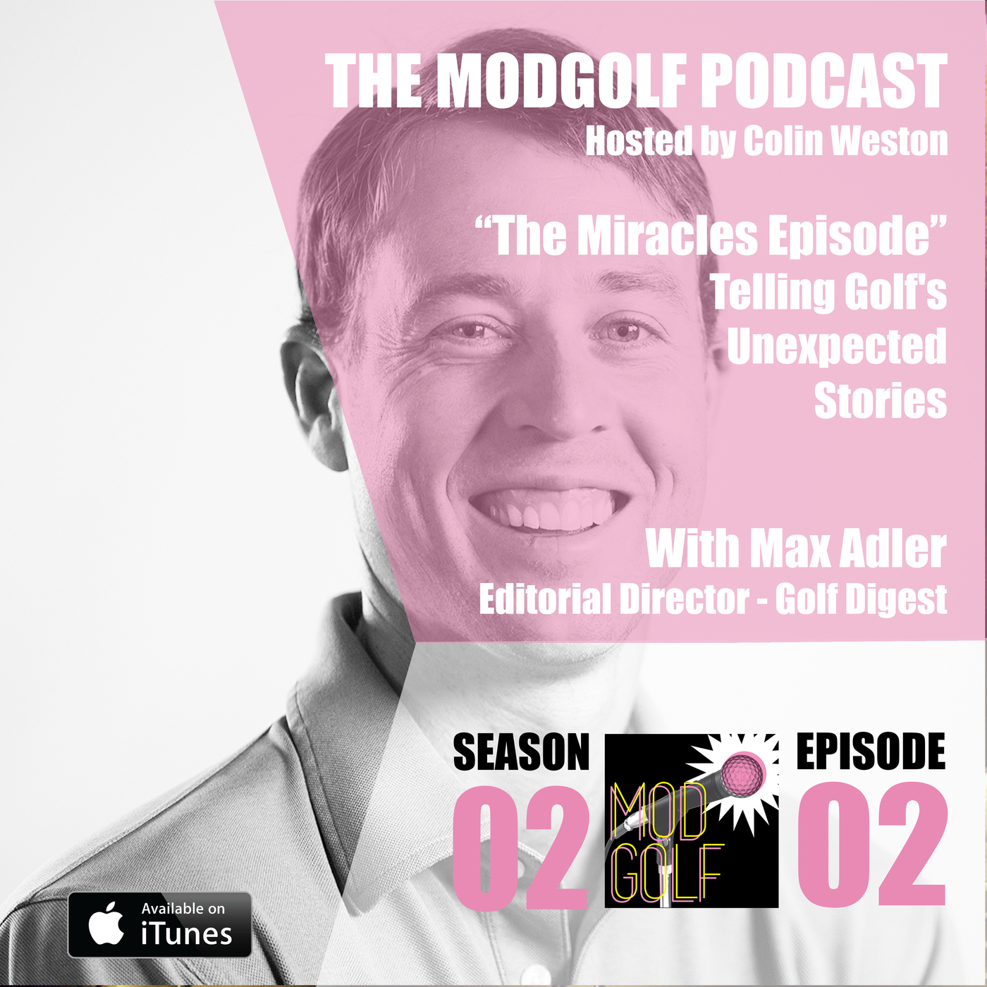 "The Miracles Episode" - Golf Digest's Max Adler Shares Golf's Unexpected Stories