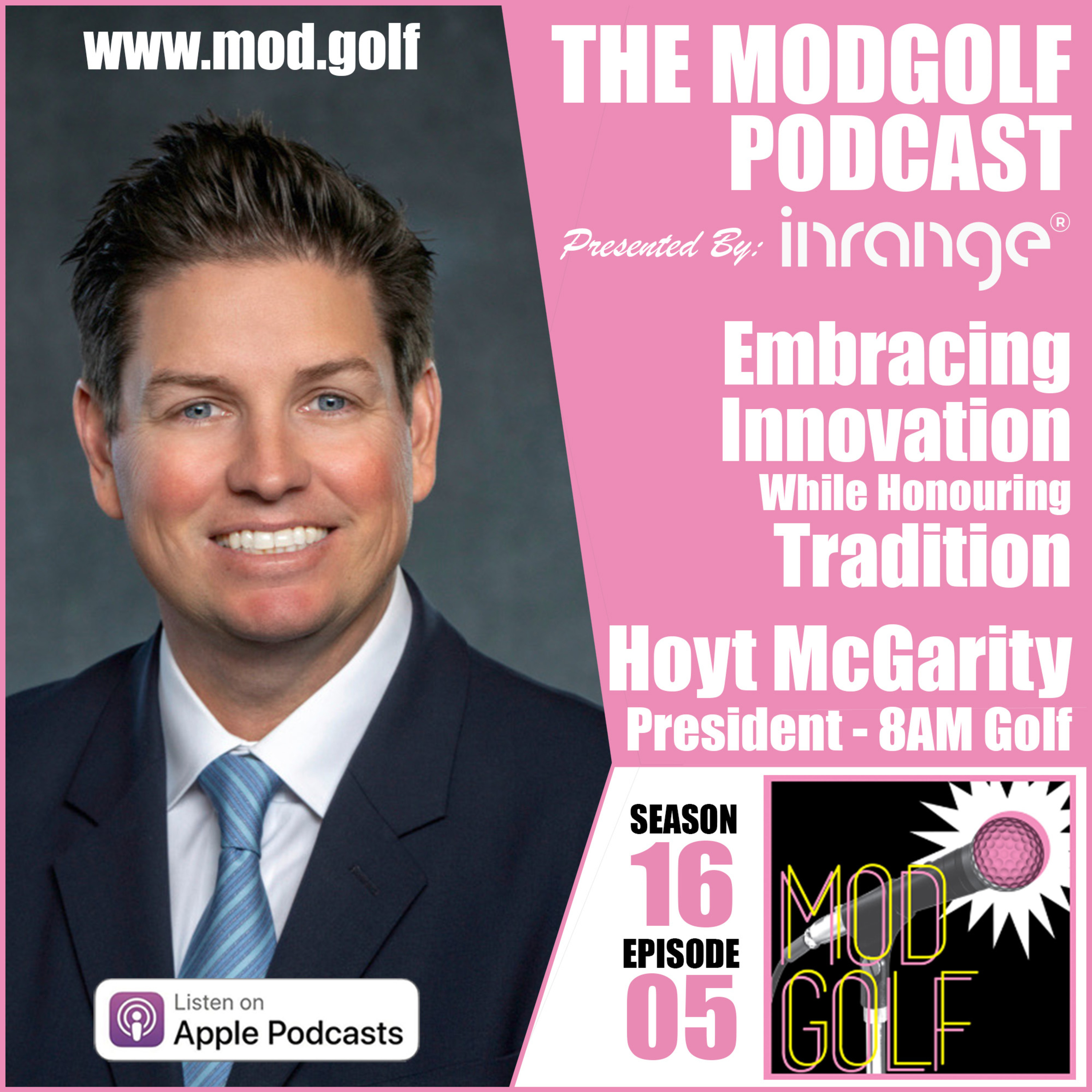 Embracing Innovation While Honouring Tradition - Hoyt McGarity, President at 8AM Golf