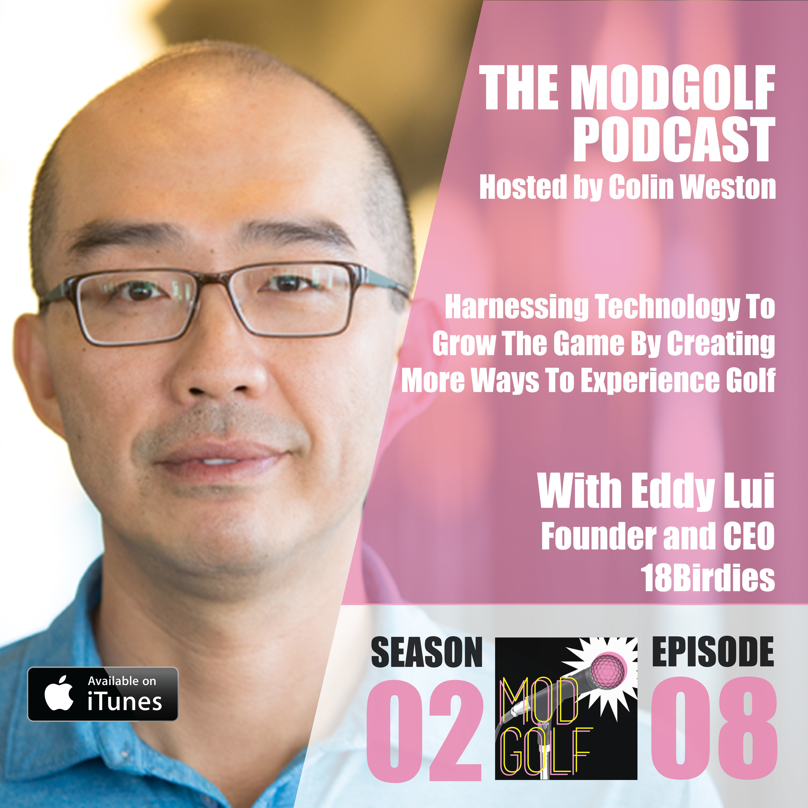 Harnessing The Power of Technology To Help Grow Golf - 020: Eddy Lui / 18Birdies