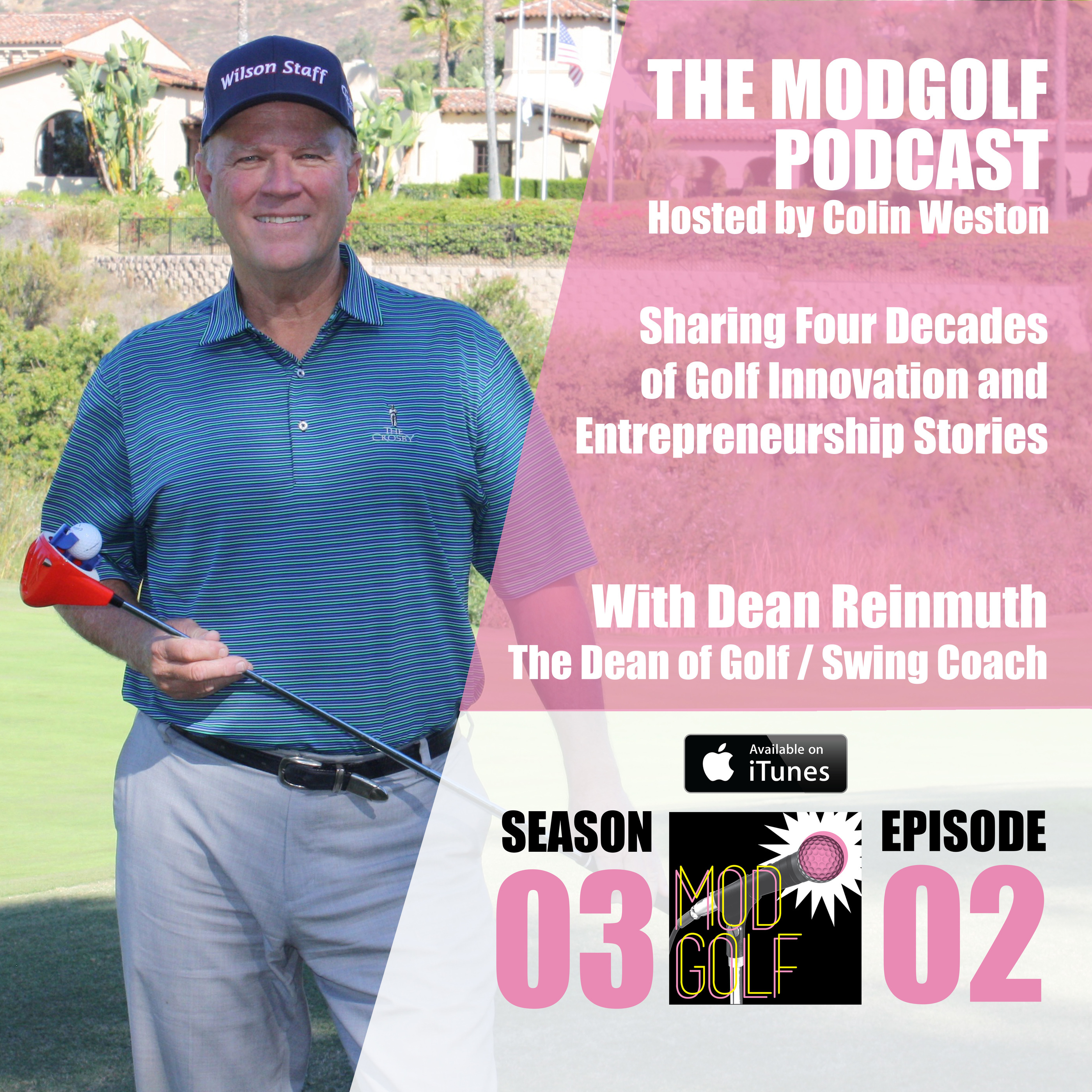 Stories From Four Decades Dedicated To Golf Innovation and Entrepreneurship - Dean Reinmuth / The "Dean of Golf"