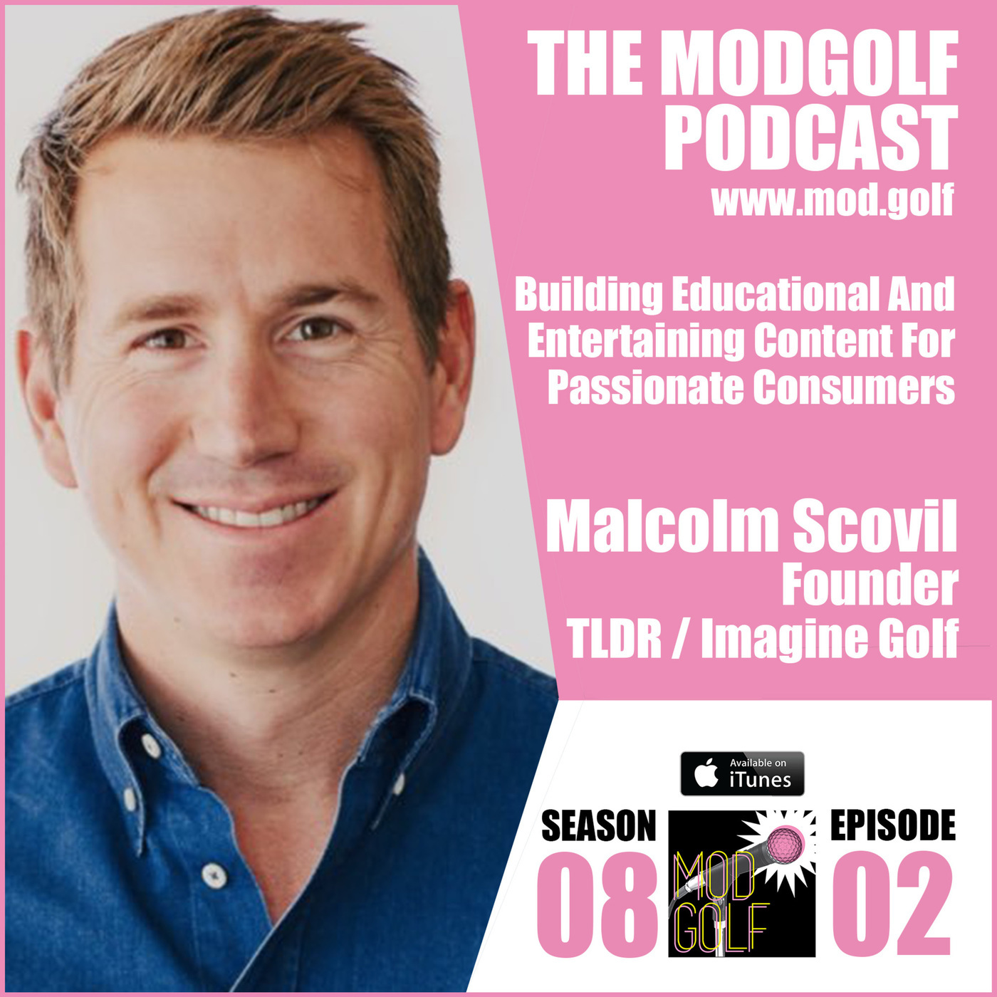 Building Educational And Entertaining Content For Passionate Consumers - Malcolm Scovil, Imagine Golf