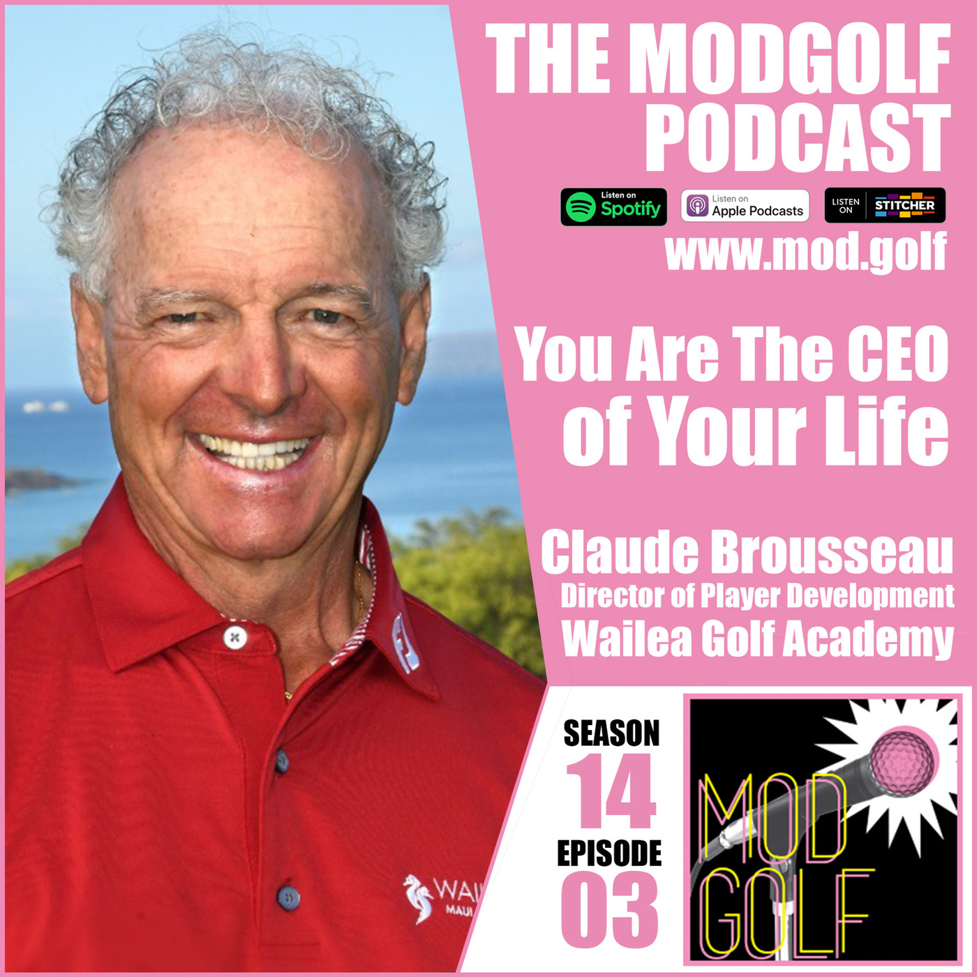 You Are The CEO of Your Life - Claude Brousseau, Director of Player Development at Wailea Golf Academy