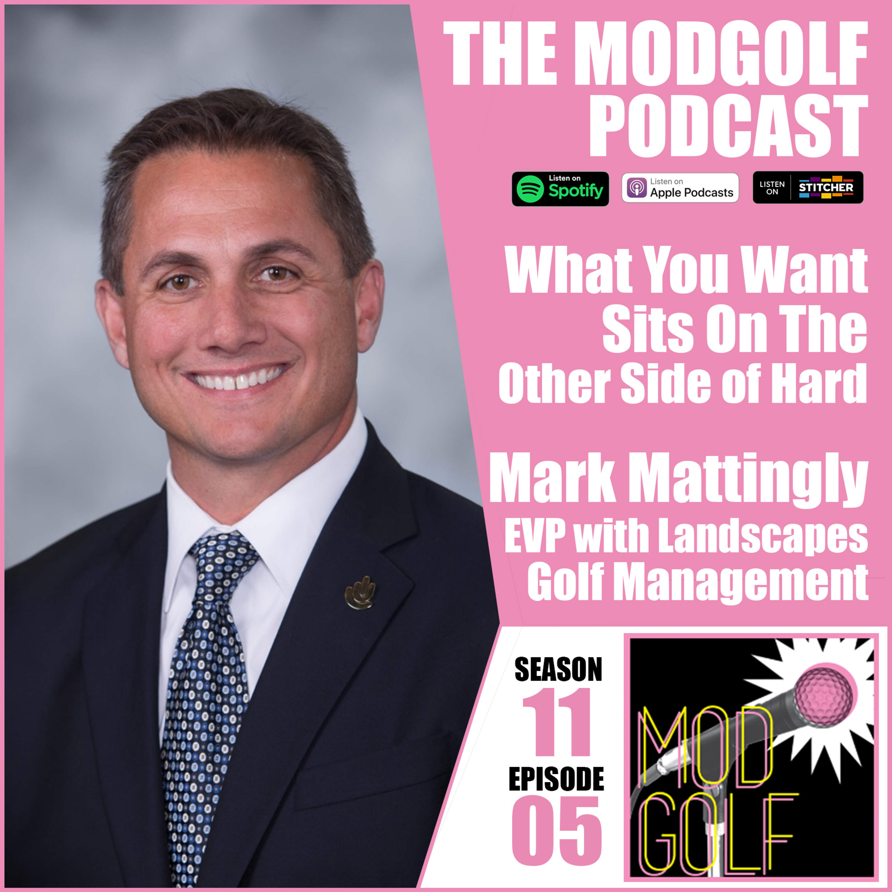 What You Want Sits On The Other Side of Hard - Mark Mattingly, EVP at Landscapes Golf Management