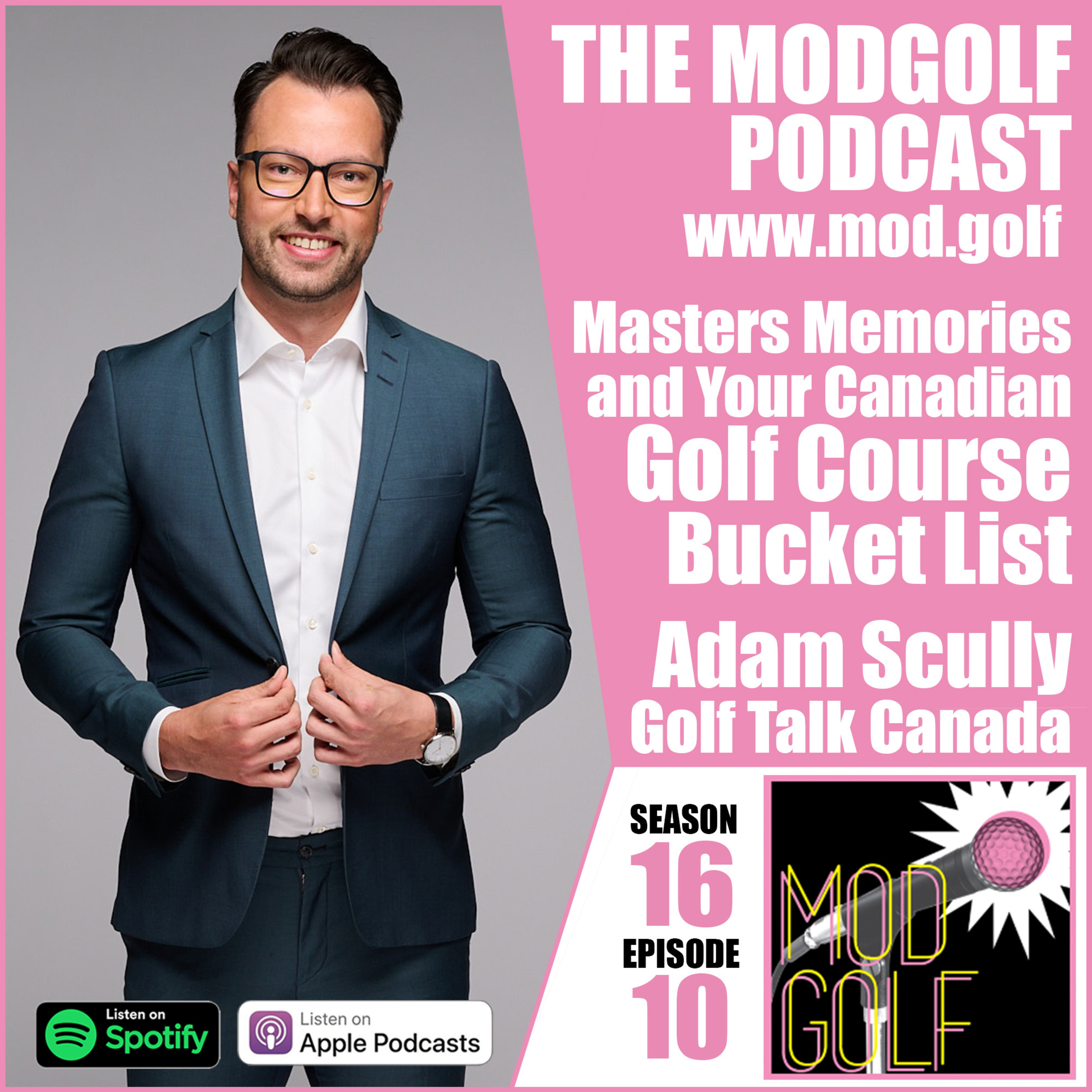 Masters Memories and Your Canadian Golf Course Bucket List - Adam Scully, Host and Producer of Golf Talk Canada