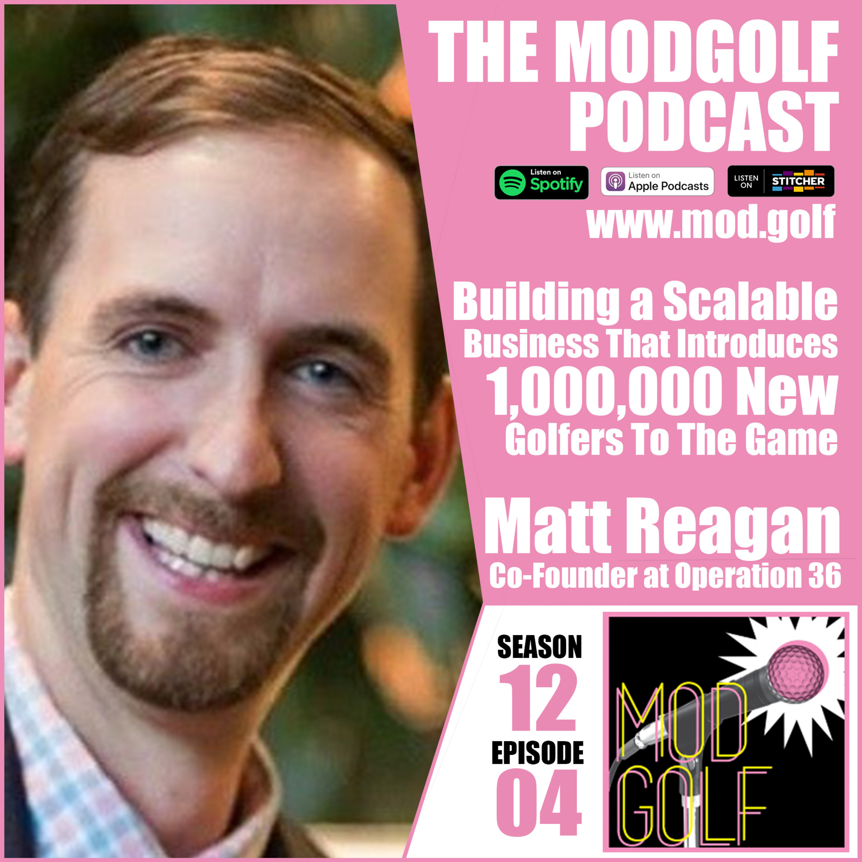 Building a Scalable Business That Introduces 1,000,000 New Golfers to The Game - Matt Reagan, Co-Founder at Operation 36 Golf