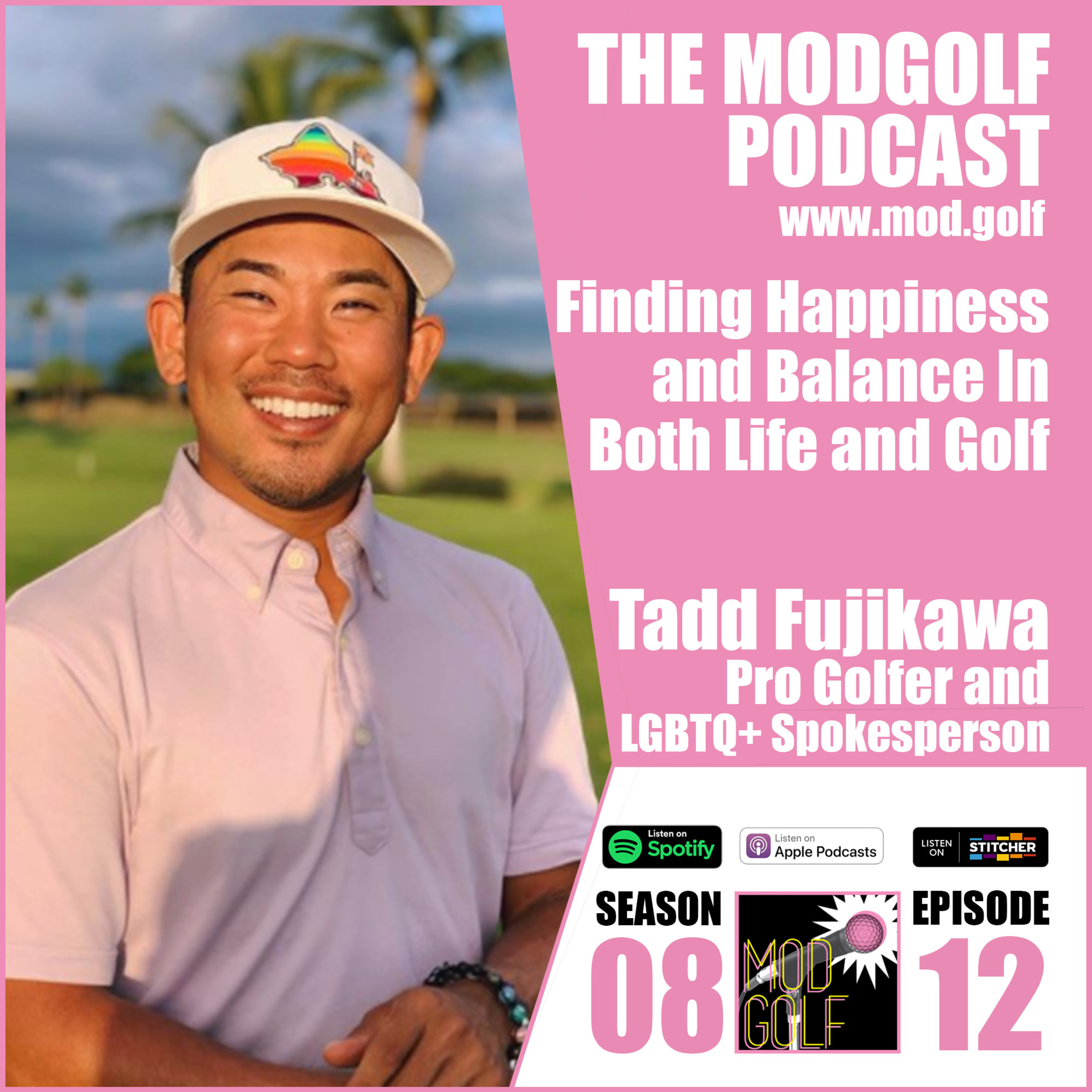 Finding Happiness and Balance in Both Life and Golf - Tadd Fujikawa, Pro Golfer and LGBTQ+ Spokesperson