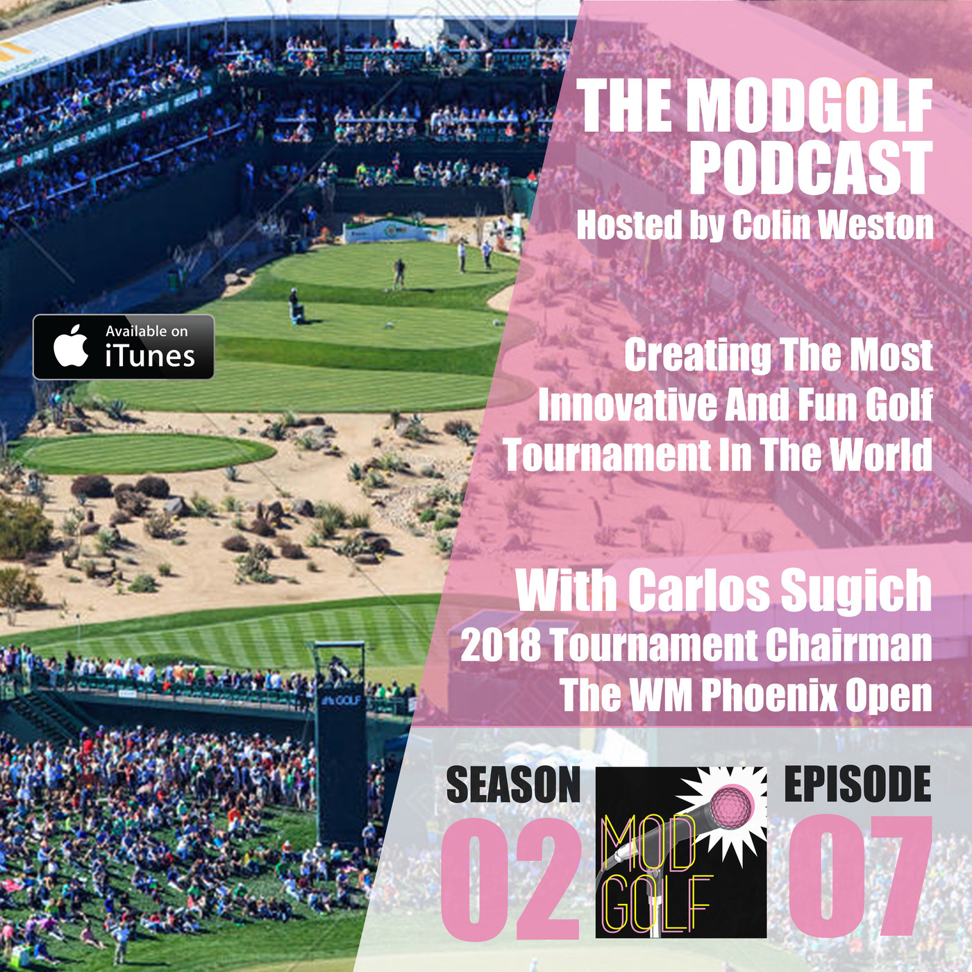 Creating The World's Most Innovative And Fun Golf Tournament - Carlos Sugich / WM Phoenix Open Tournament Chairman
