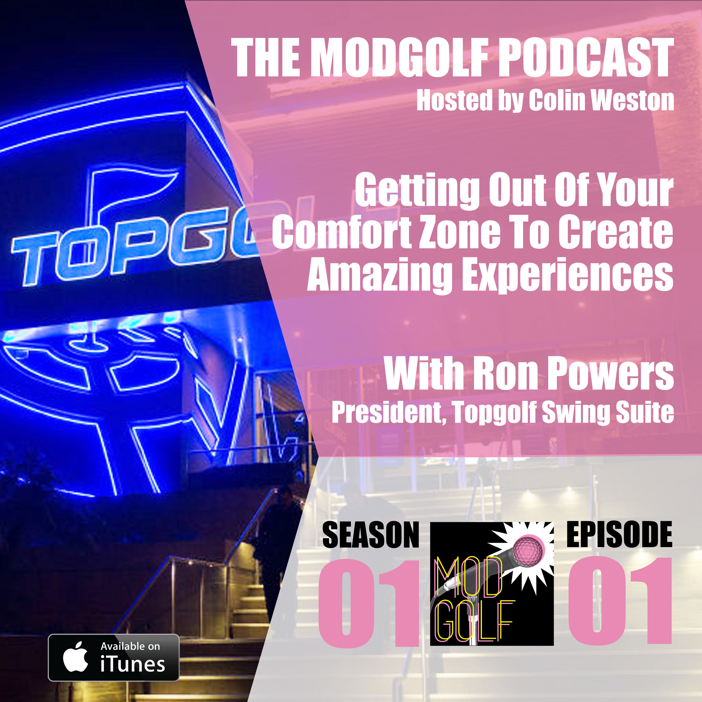 Get Out Of Your Comfort Zone To Create Amazing Experiences - Ron Powers / Topgolf