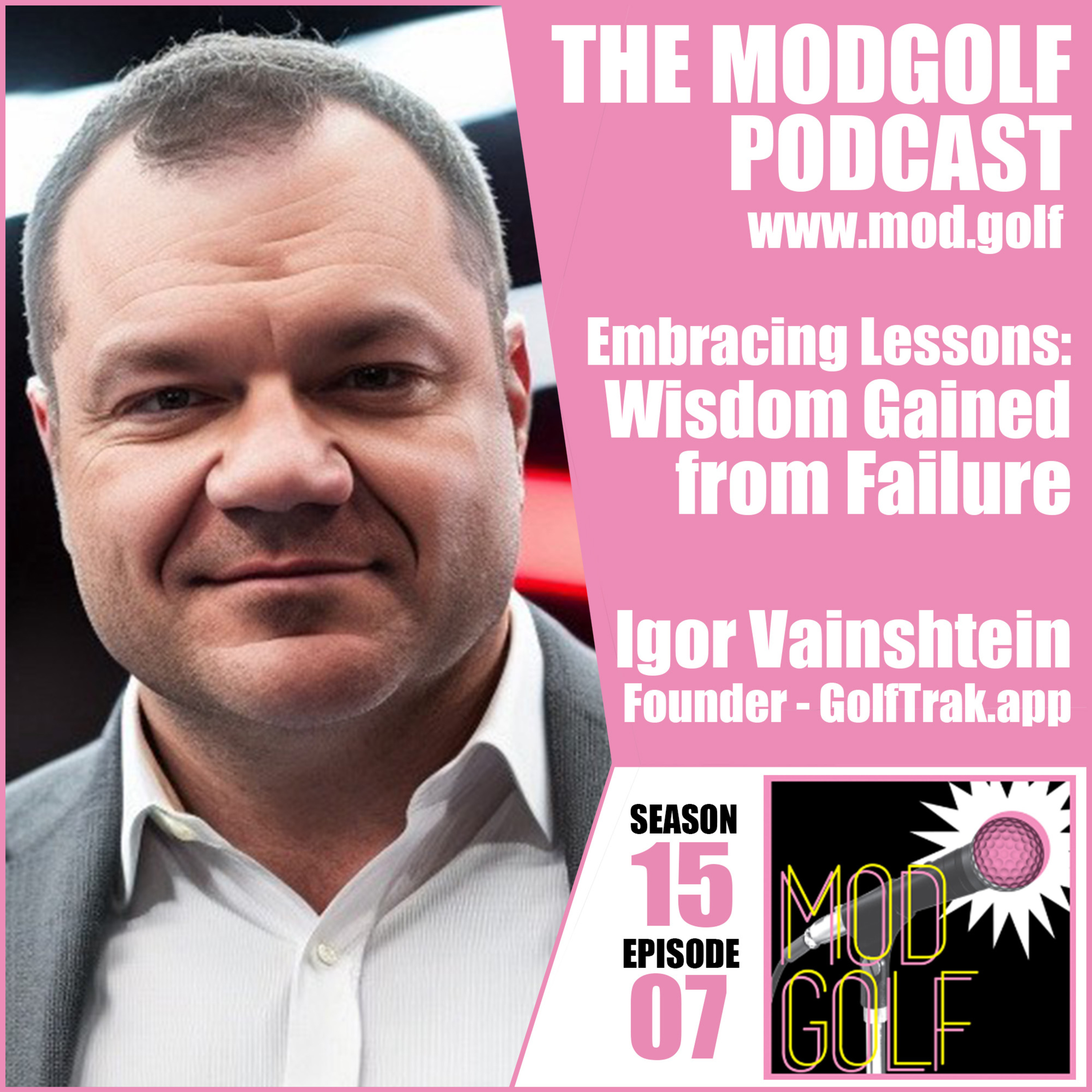 Embracing Lessons: Wisdom Gained from Failure - Igor Vainshtein, Founder of GolfTrak.app