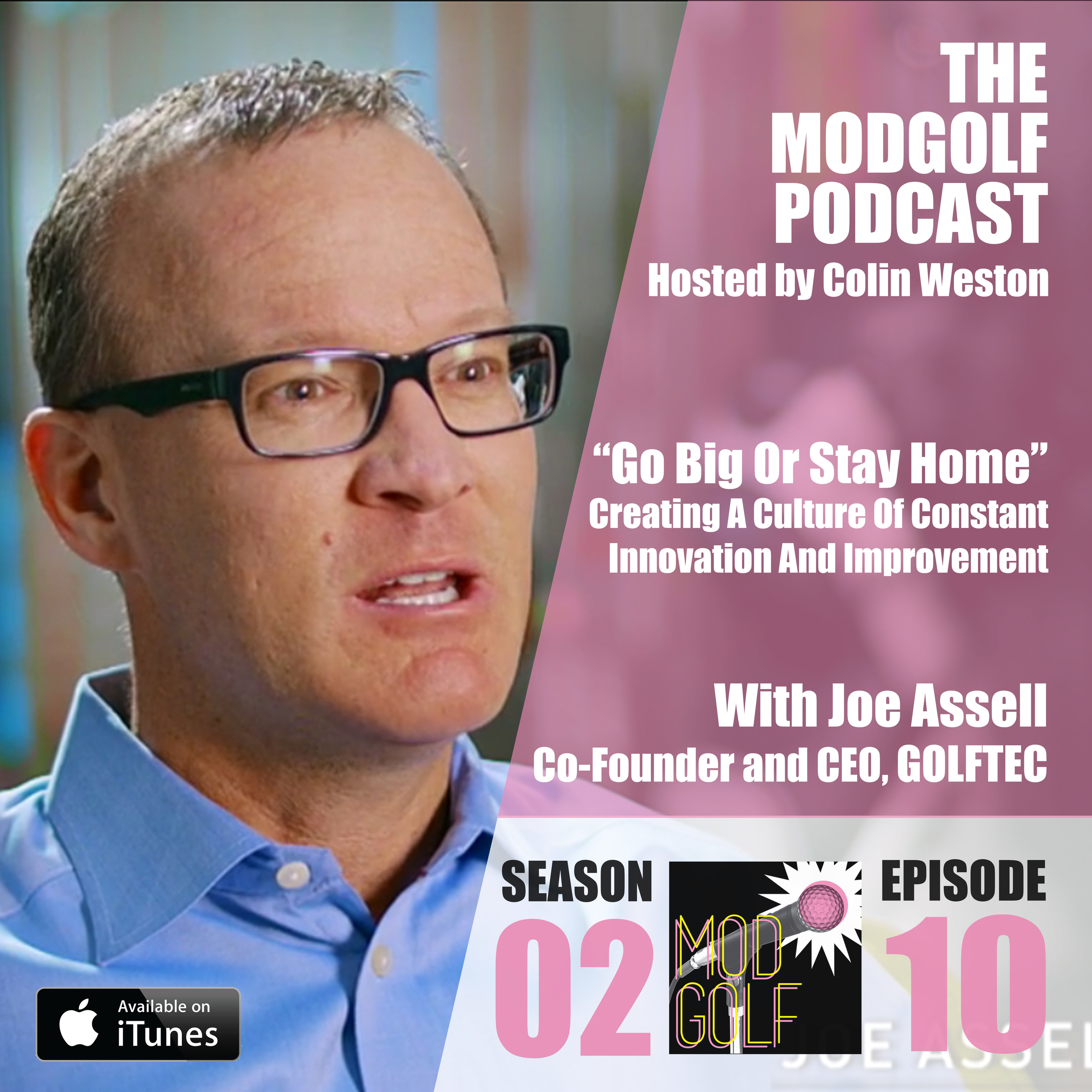 Building An Entrepreneurial Culture of Constant Innovation And Improvement - Joe Assell / GOLFTEC