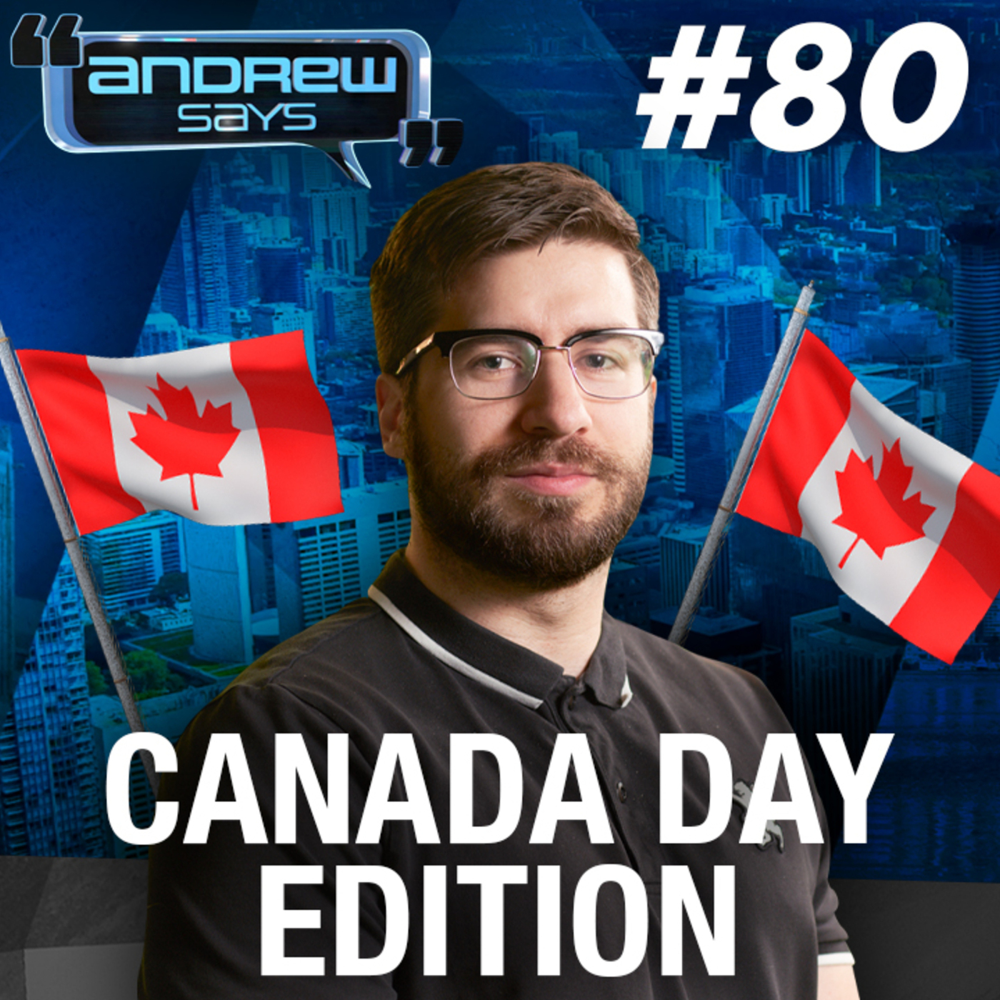 ANDREW CHAPADOS | Andrew Says Canada Day Special | Ft. Will Witt, Savanah Hernandez and more