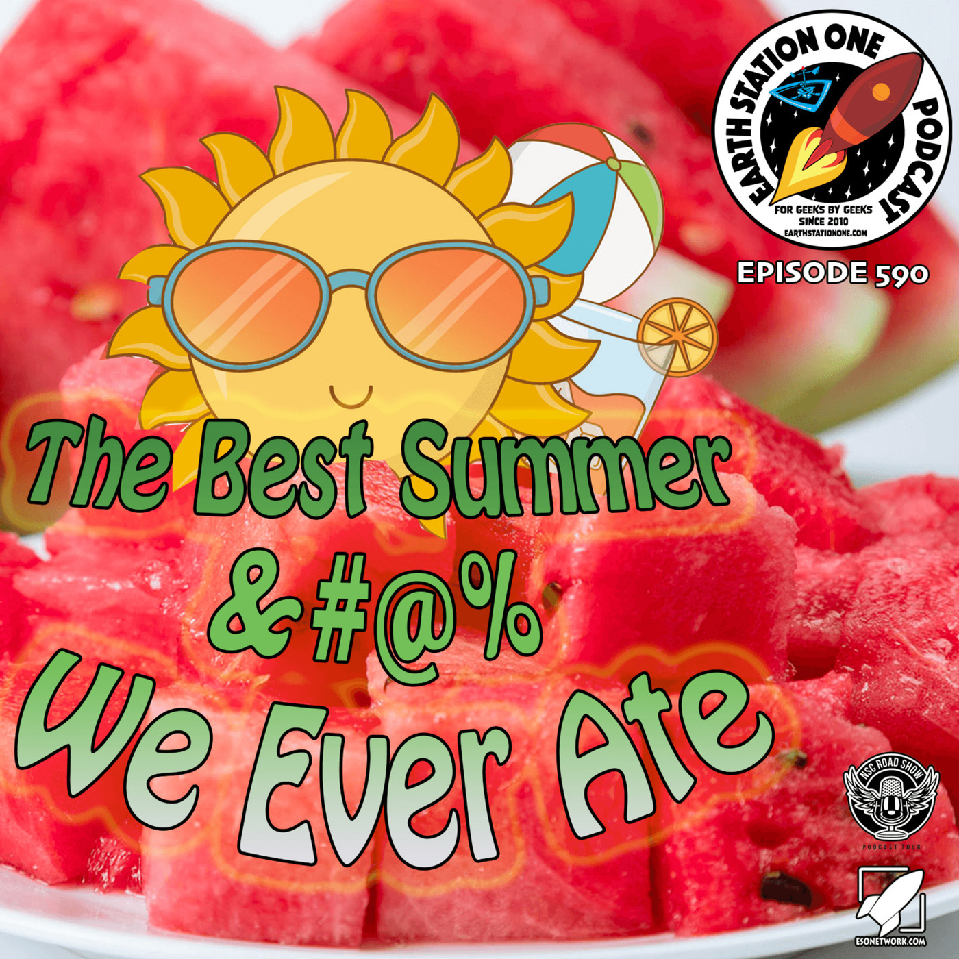 The  Earth Station  One Podcast  - The Best Summer &#@% We Ever Ate