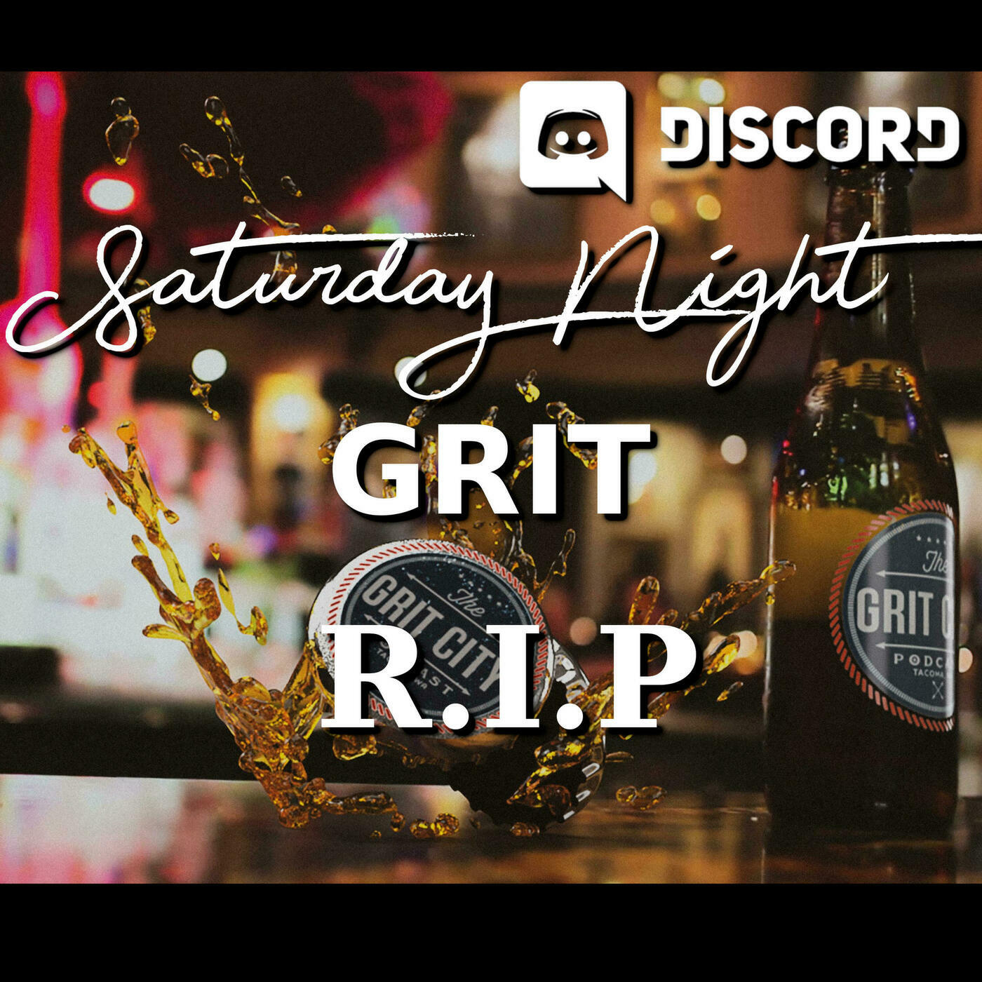 GCP: Saturday Night Grit - R.I.P