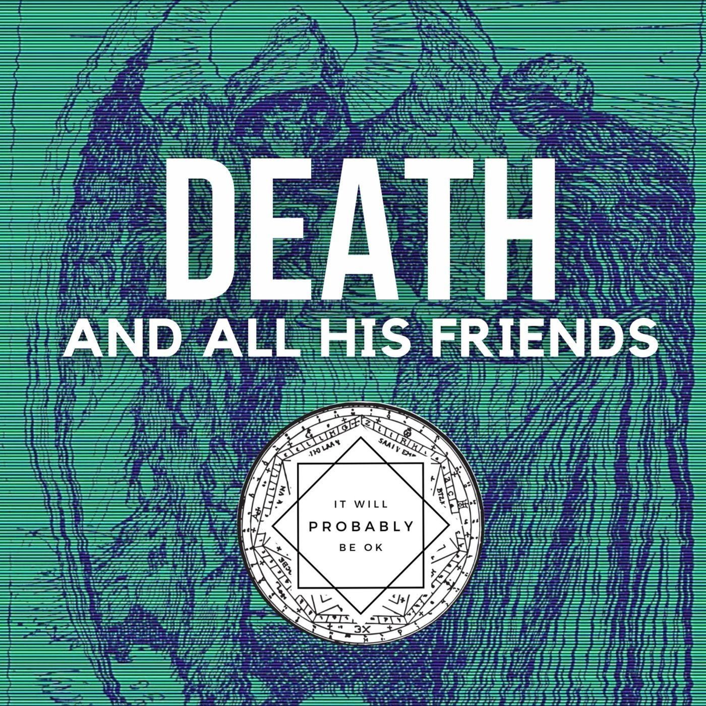 S01E08: Death and All His Friends