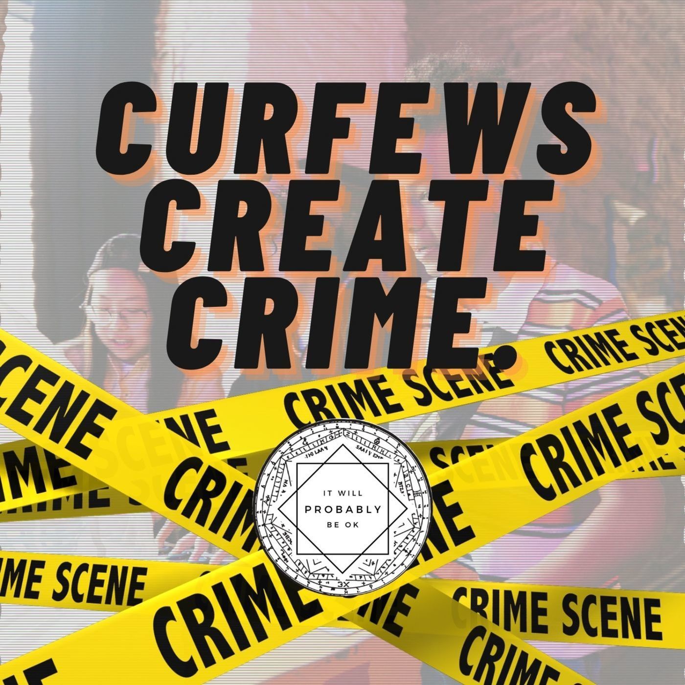 s01e17: Curfews Create Crime 