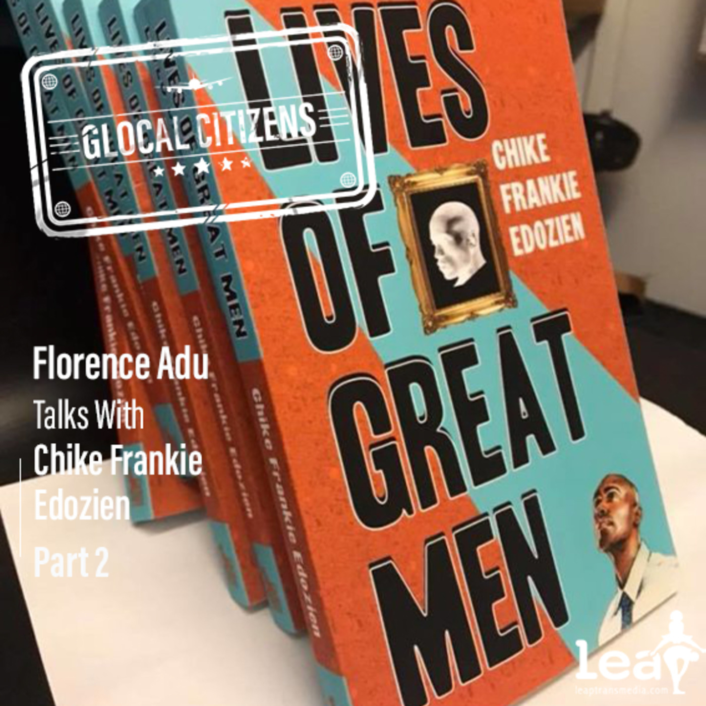 Storytelling Sans Frontieres with Chiké Frankie Edozien Part 2