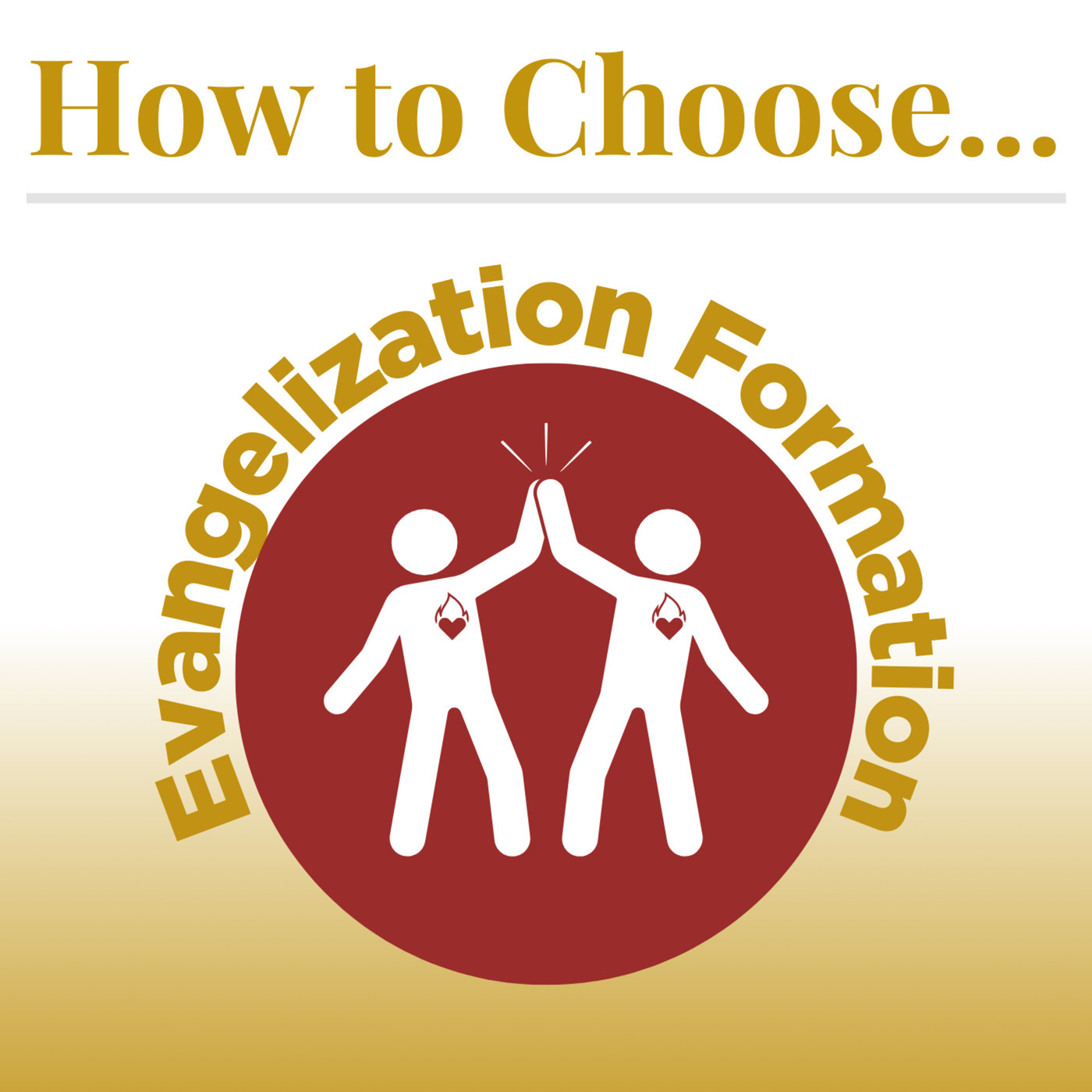 How to Choose (Part 2): Evangelization Formation