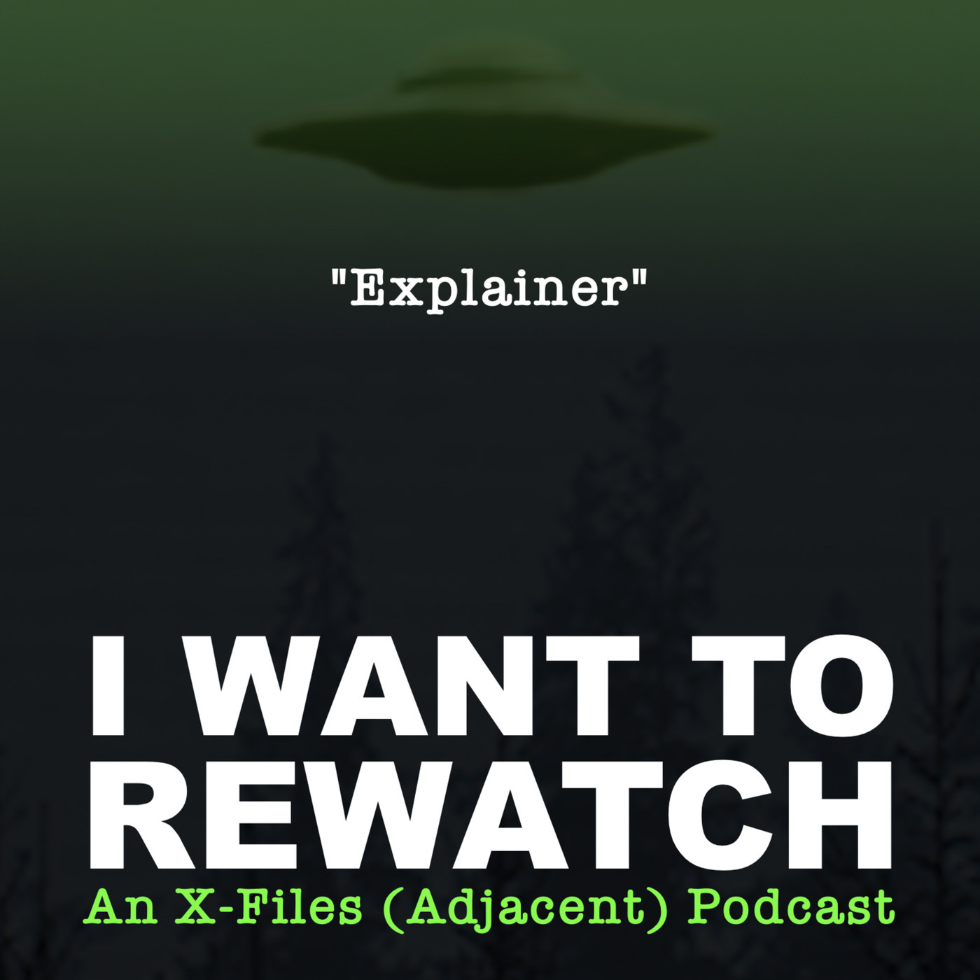 An X-Files (Adjacent) Podcast: “Explainer”