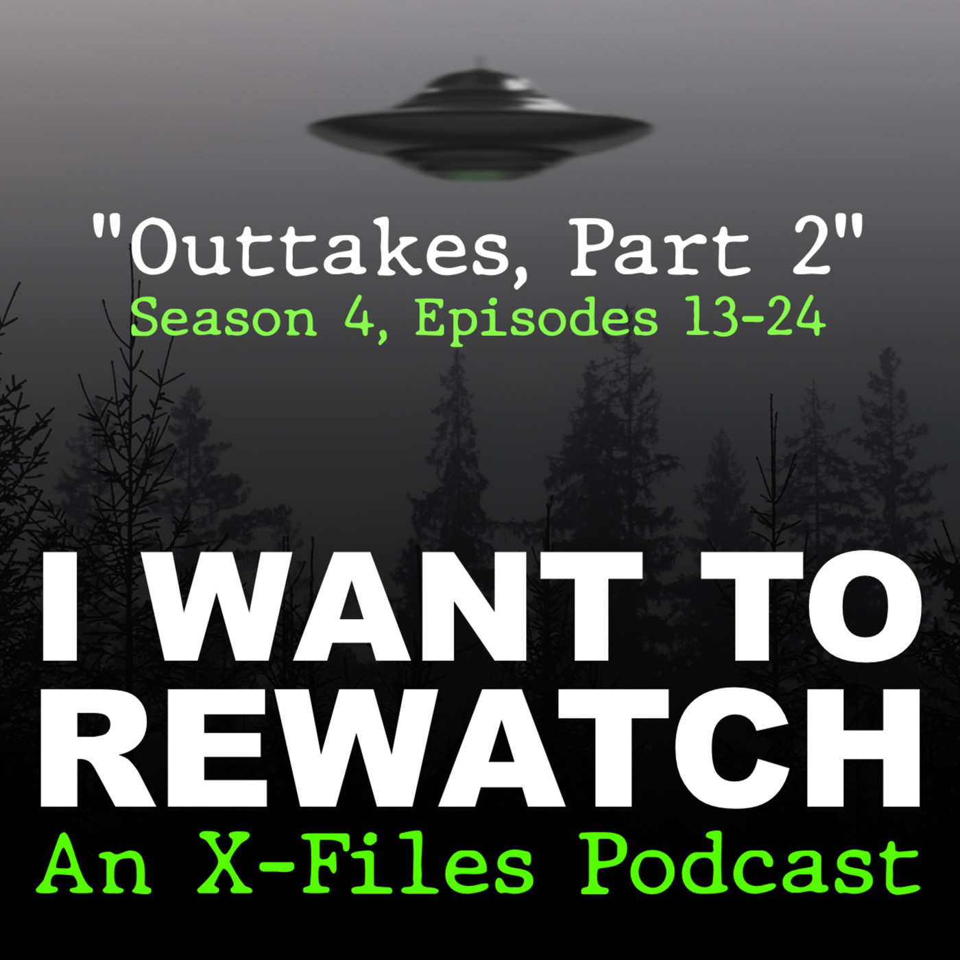 Season 4: “Outtakes, Part 2” (Episodes 13-24)