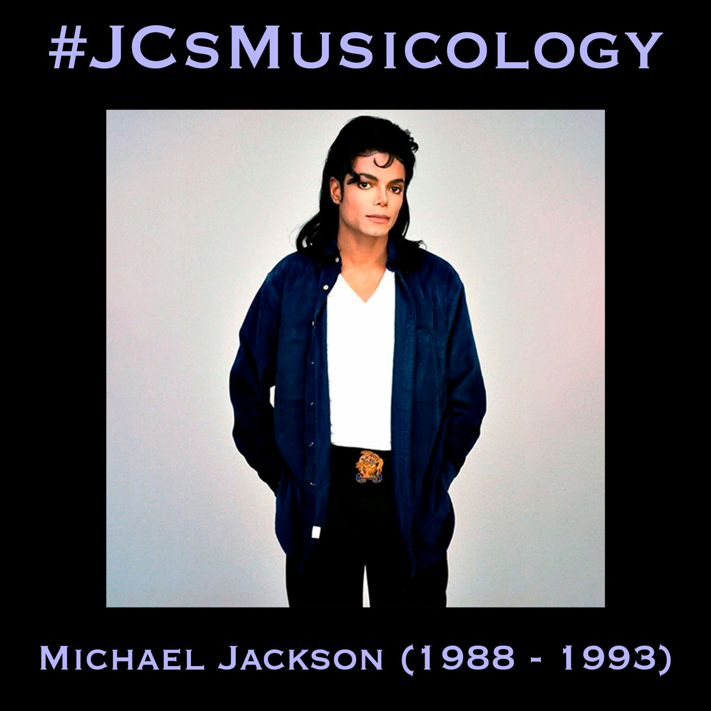 #JCsMusicology - Michael Jackson (1988 - 1993)