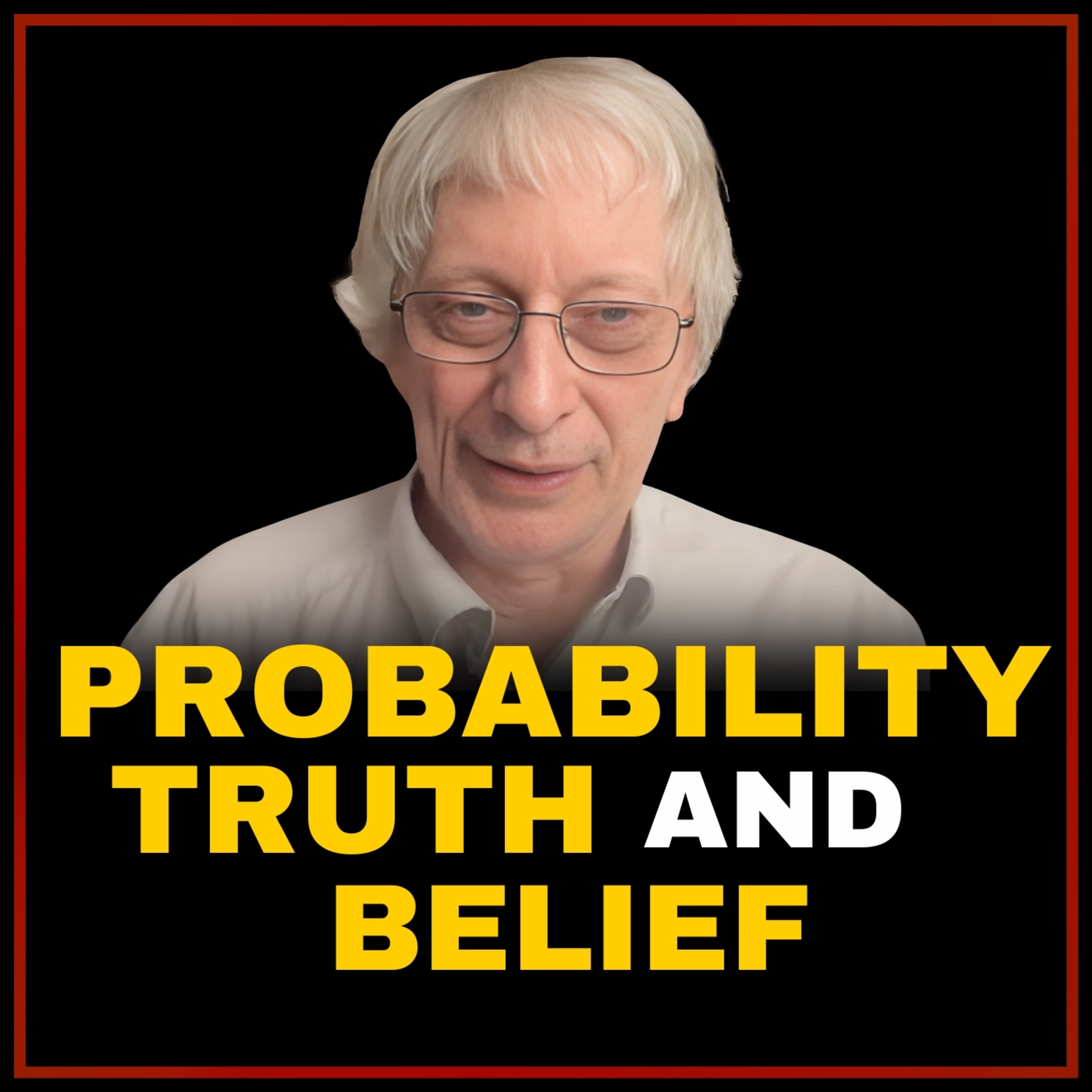 #74 - Disagreeing about Belief, Probability, and Truth (w/ David Deutsch) episode artwork