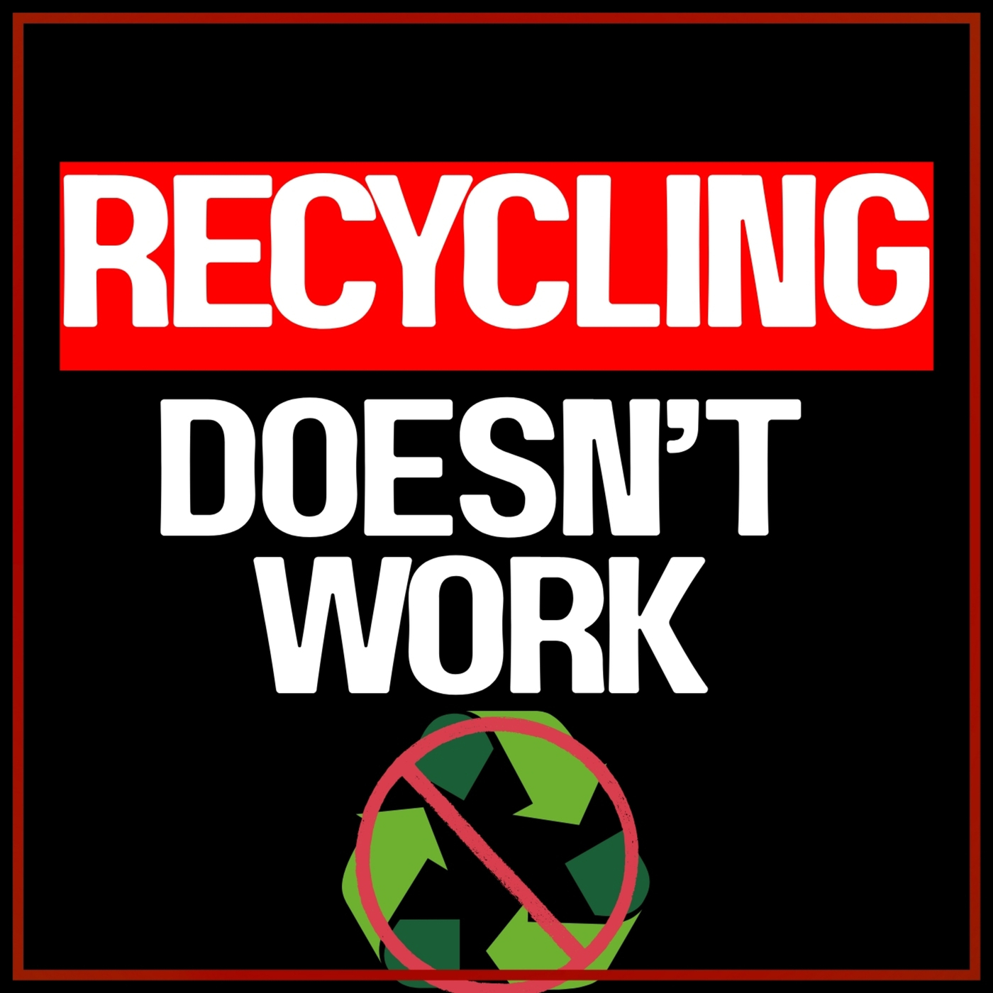 #63 - Recycling is the Dumps