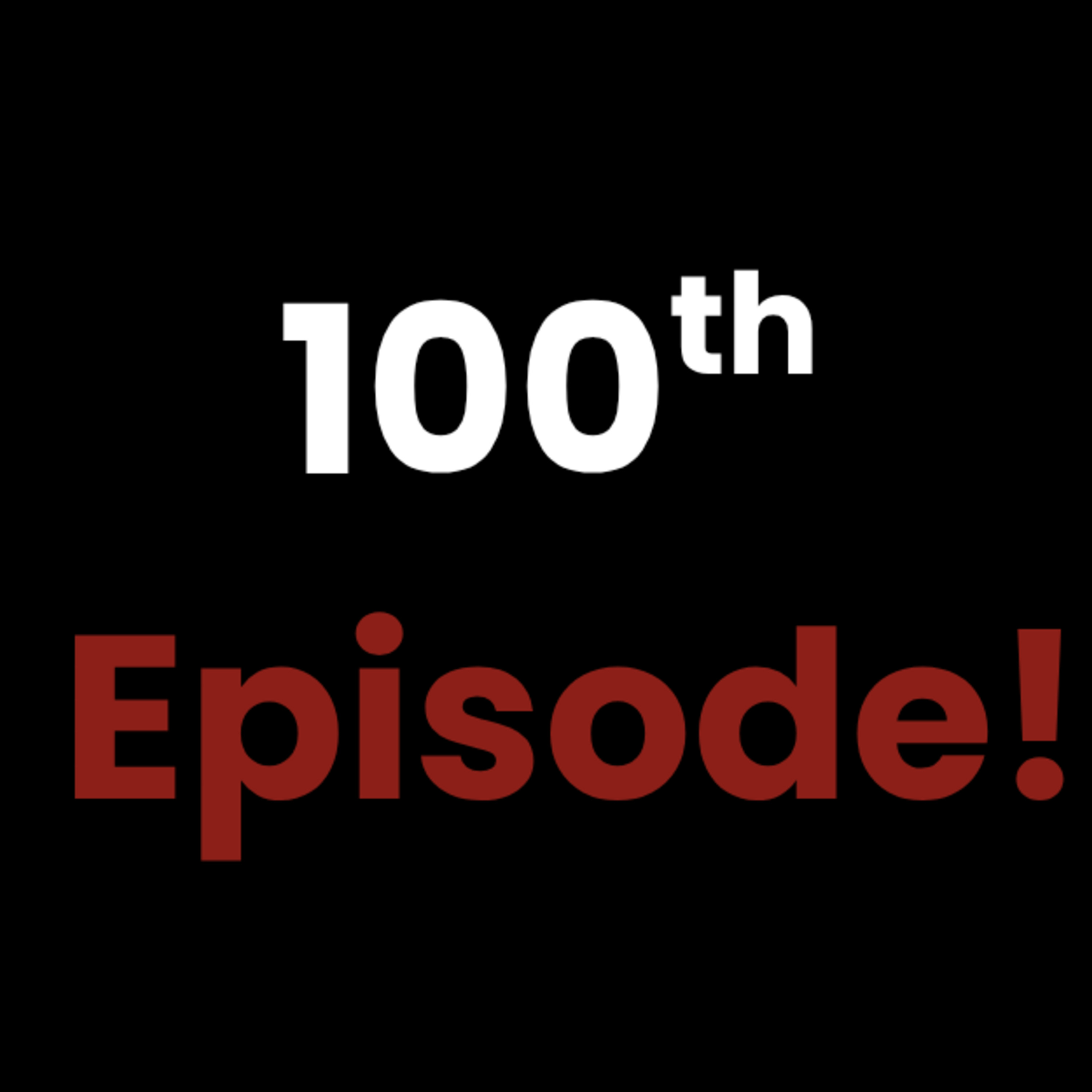 #100 - Celebrating the Centennial episode artwork