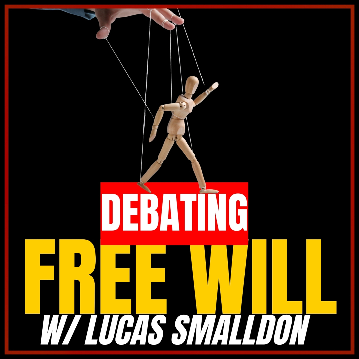 #61 - Debating Free Will: Frankenstein's Monster and a Filmstrip of the Universe (with Lucas Smalldon)