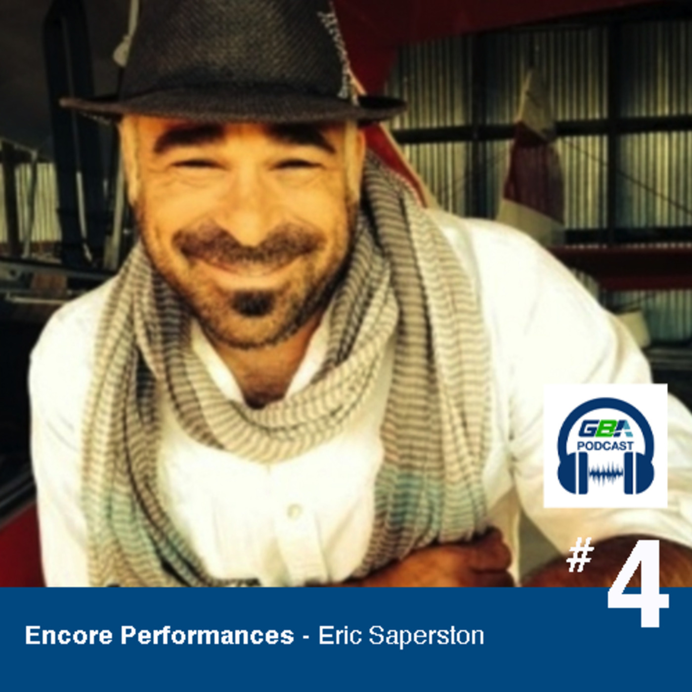 #04 - Encore Performances - Eric Saperston