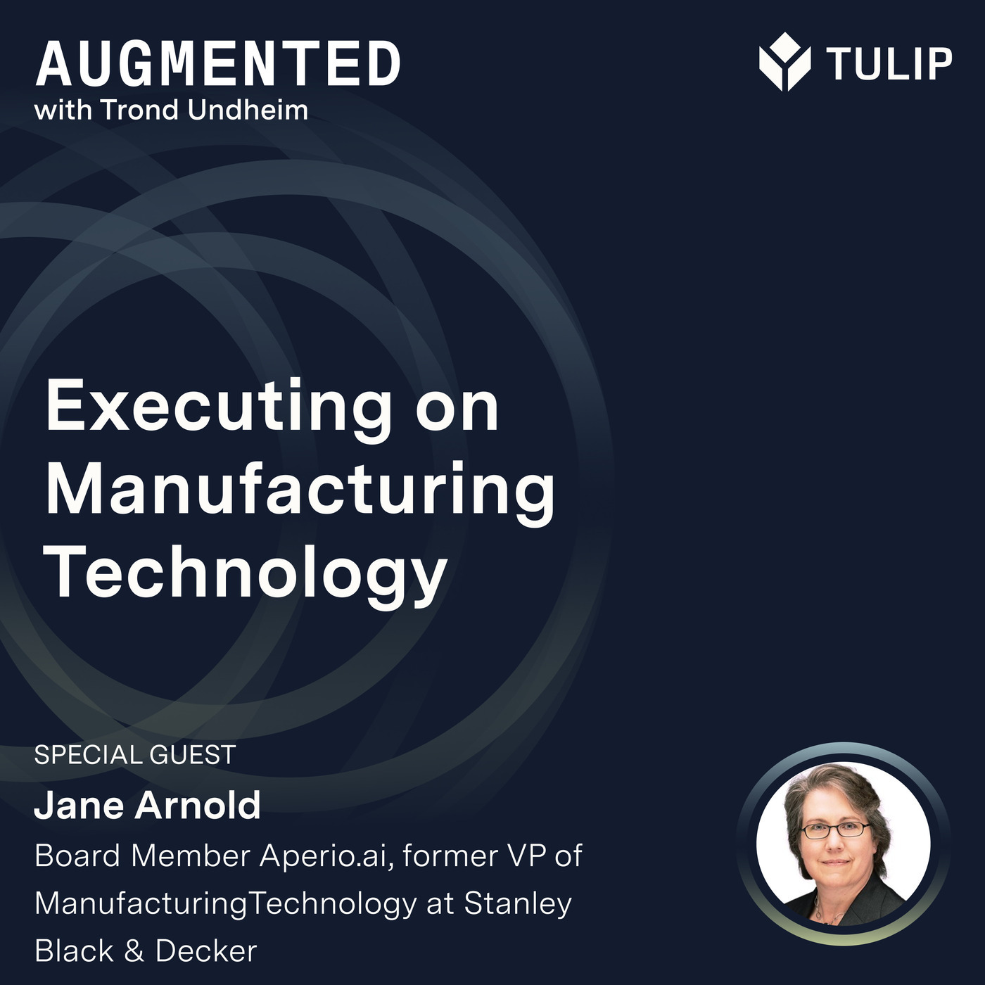 Executing on Manufacturing Technology with Jane Arnold