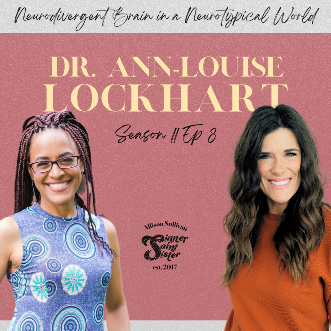 Neurodivergent Brain in a Neurotypical World w/ Dr. Ann-Louise Lockhart | S11 E8