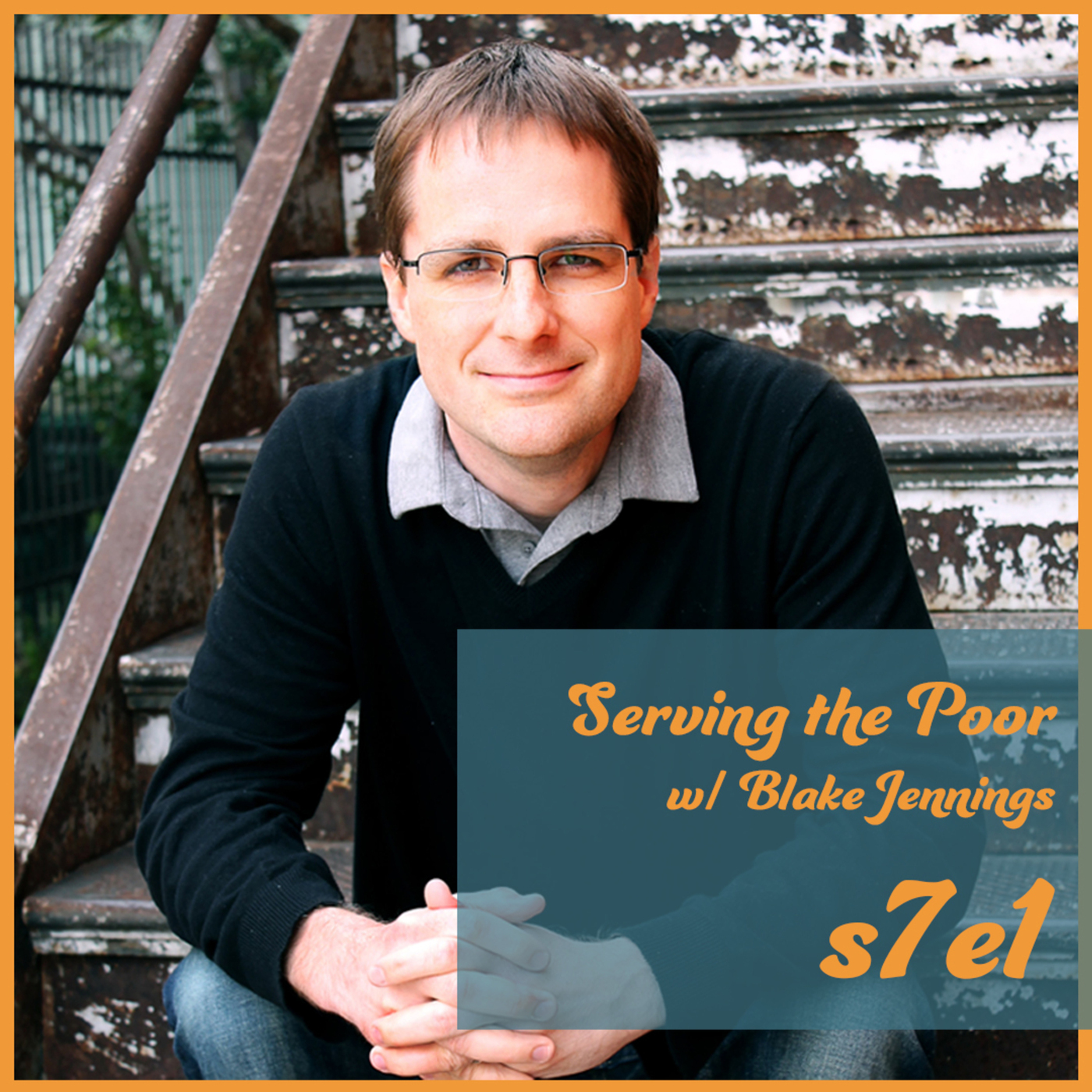 S7E1 Serving the Poor w/Blake Jennings