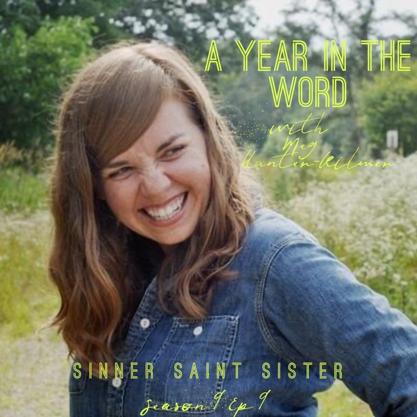 A Year in the Word w/Meg Hunter-Kilmer S9 E9