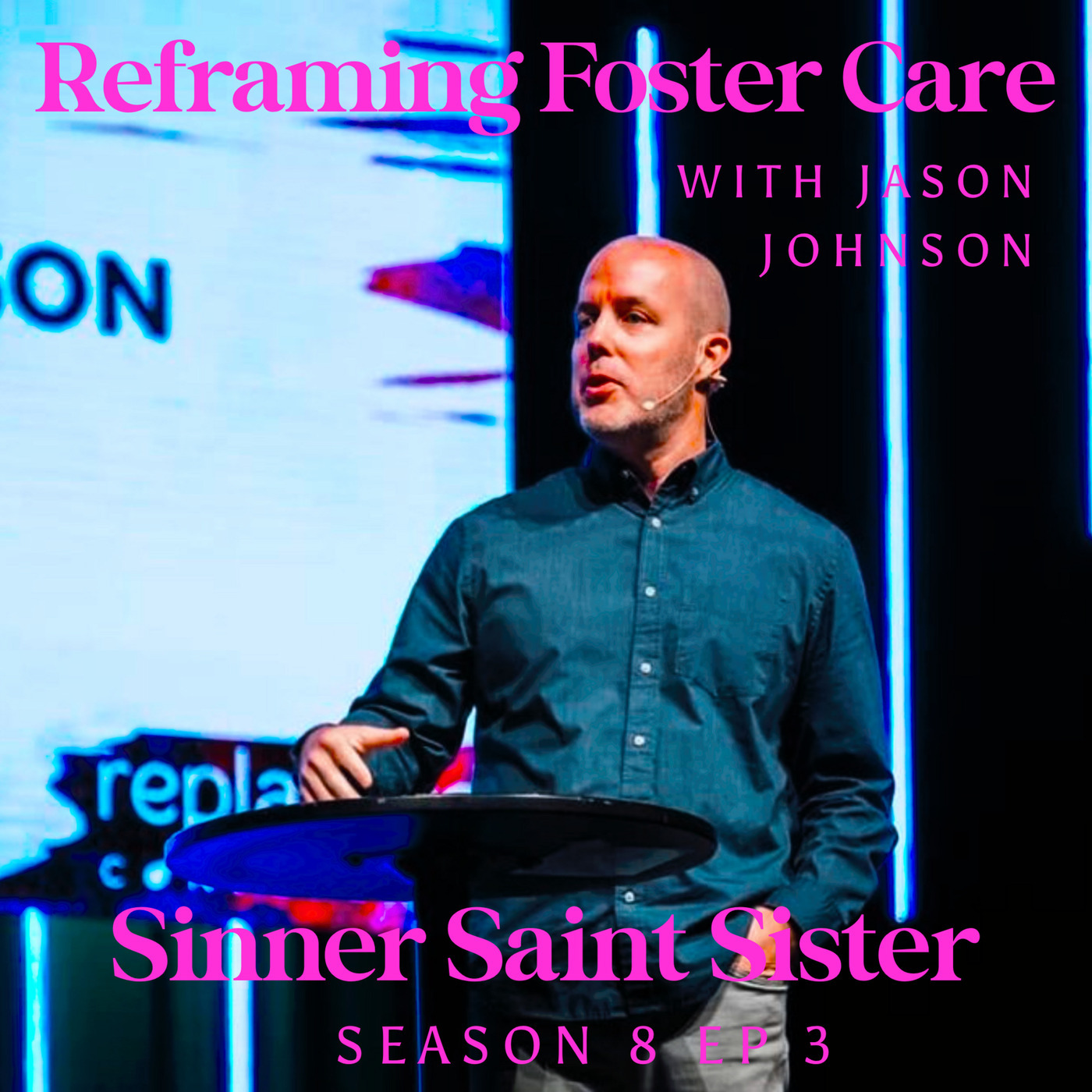 Reframing Foster Care w/Jason Johnson | S8 E3