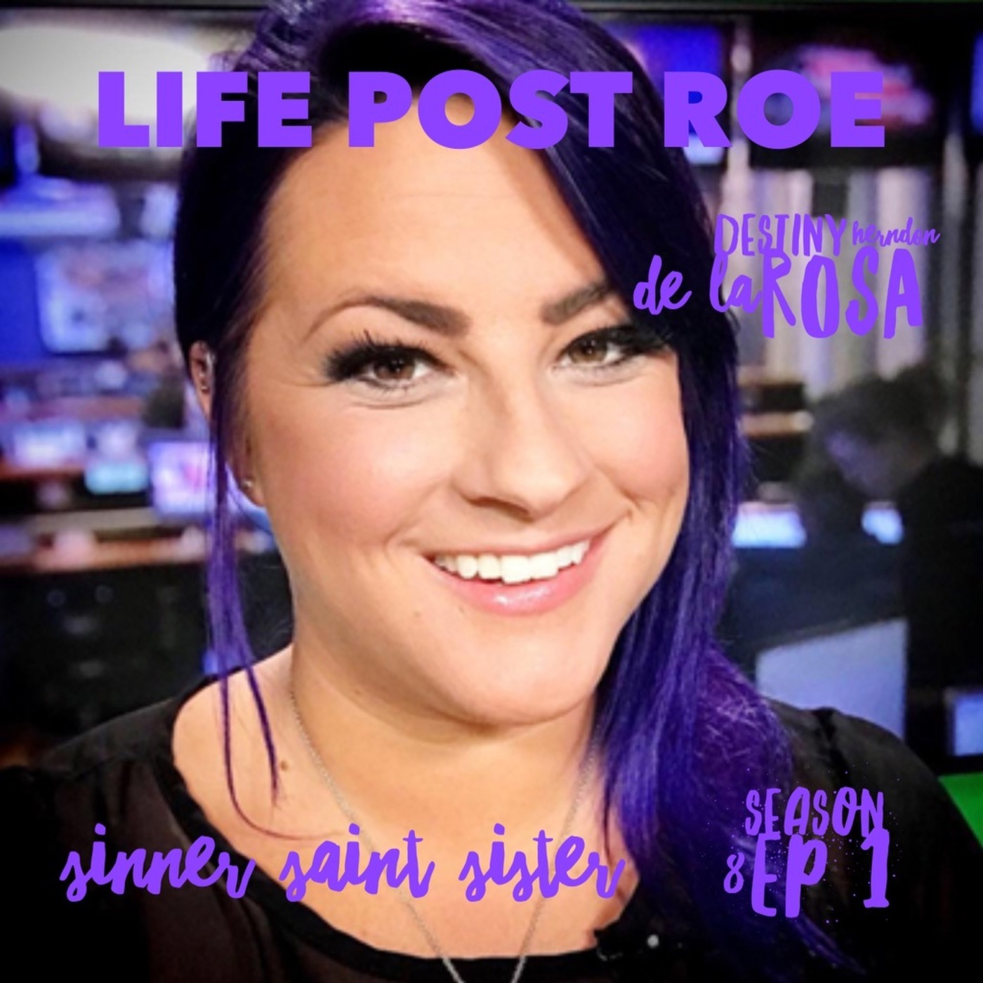 Life Post Roe w/Destiny Herndon-De La Rosa | S8 E1