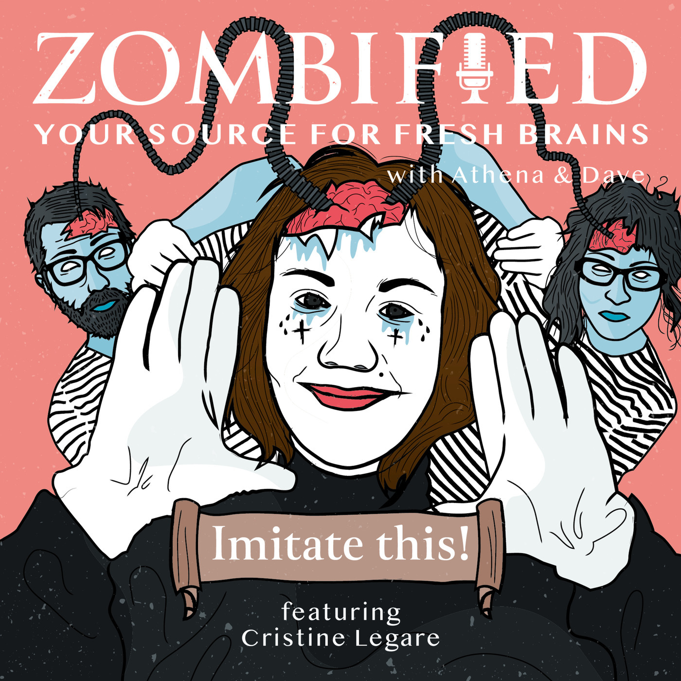 Zombified: Your Source for Fresh Brains Episode imitatethis: Imitate this! Cristine Legare