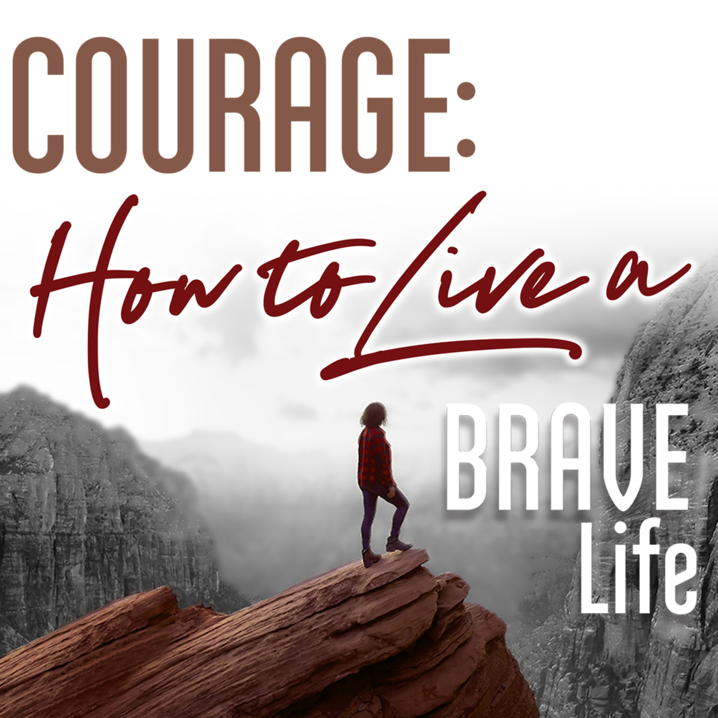 Courage: How to Live a Brave Life, part 4: The Hope of Courage